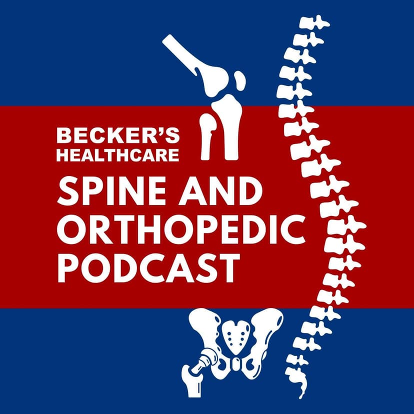 Becker’s Healthcare -- Spine and Orthopedic Podcast cover