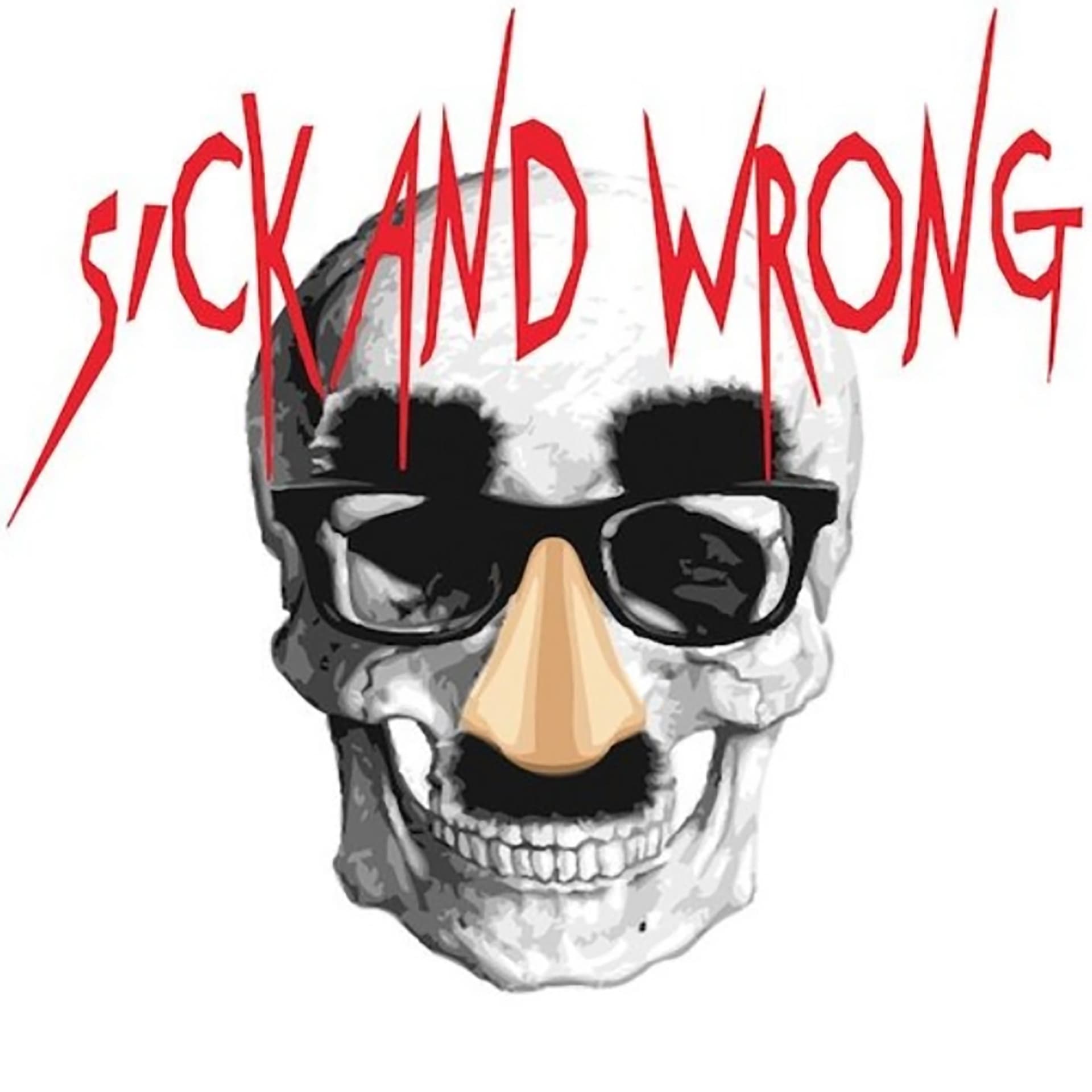 Sick and Wrong Podcast 319 - Sick and Wrong Podcast cover