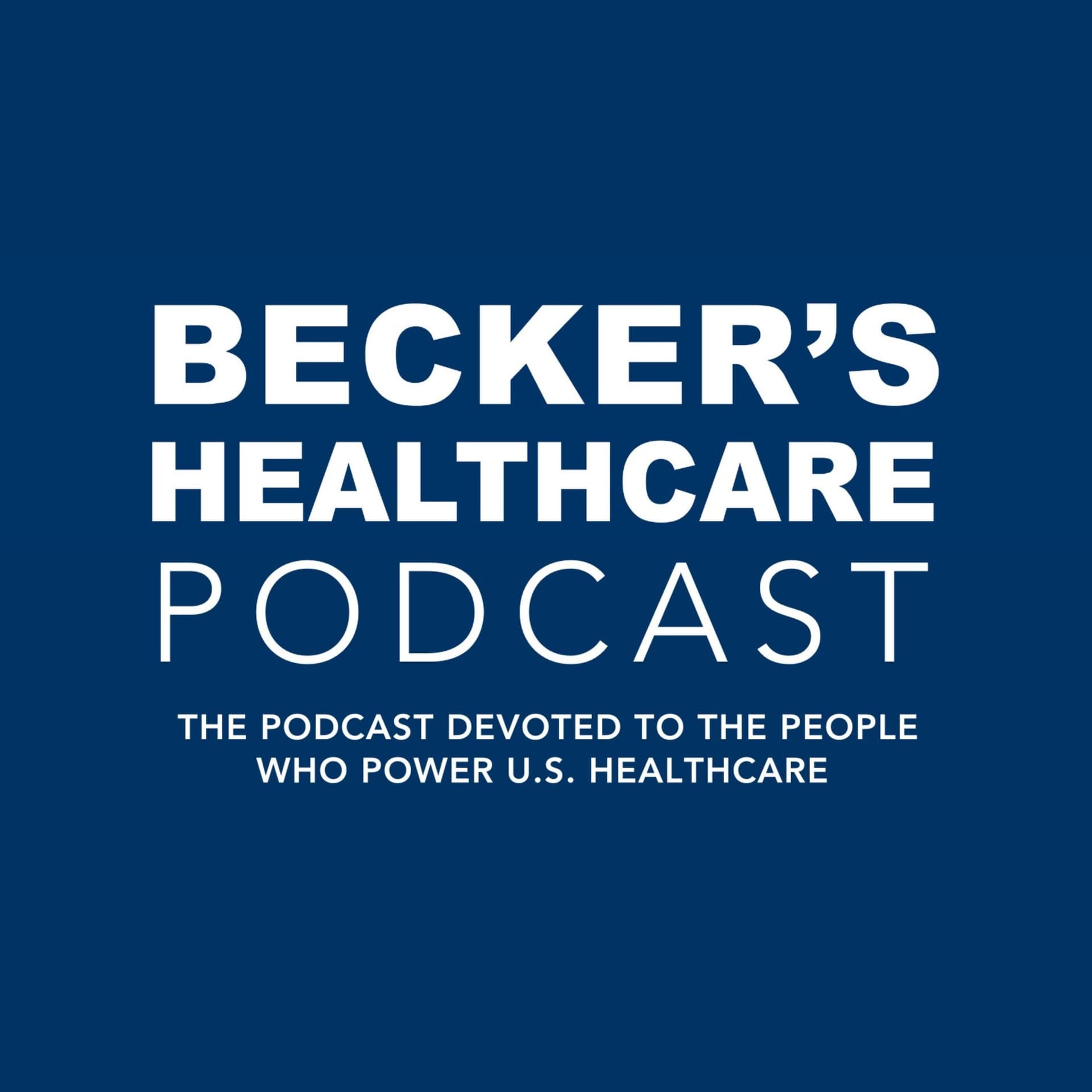 Becker’s Healthcare Podcast cover