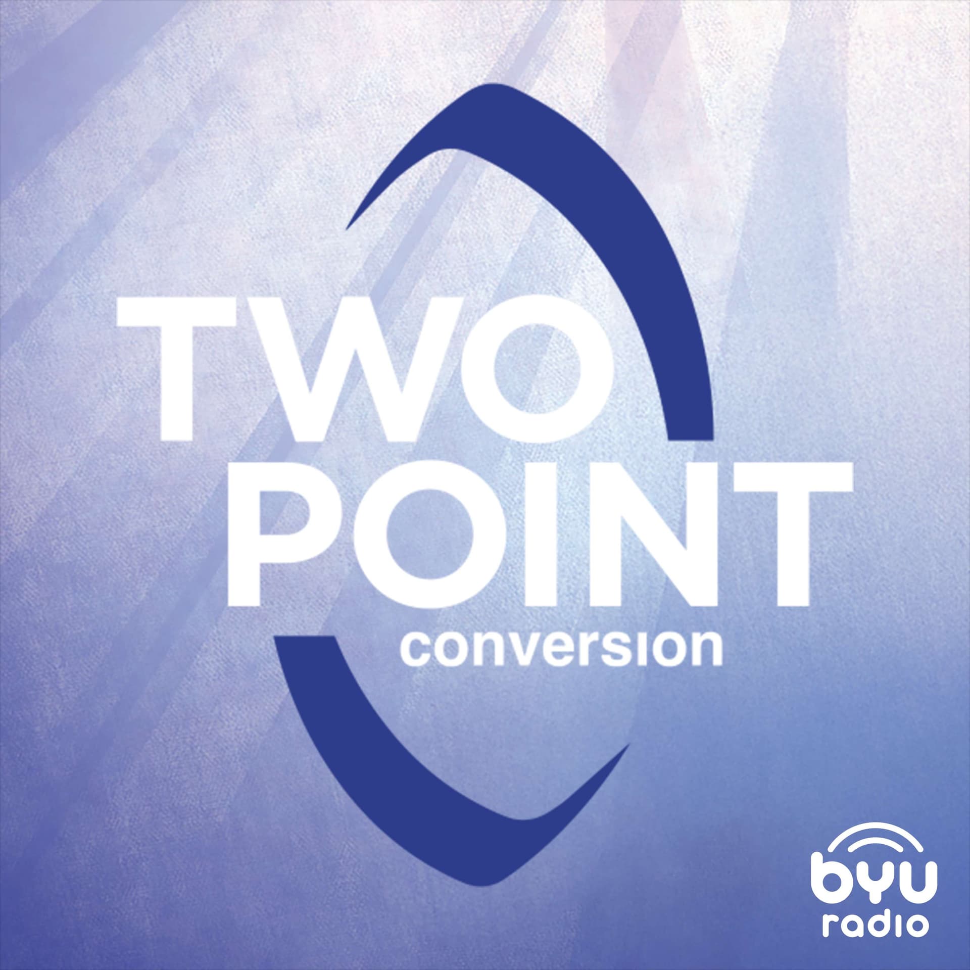 Two Point Conversion with BYU Football: A Gospel Discussion Podcast cover