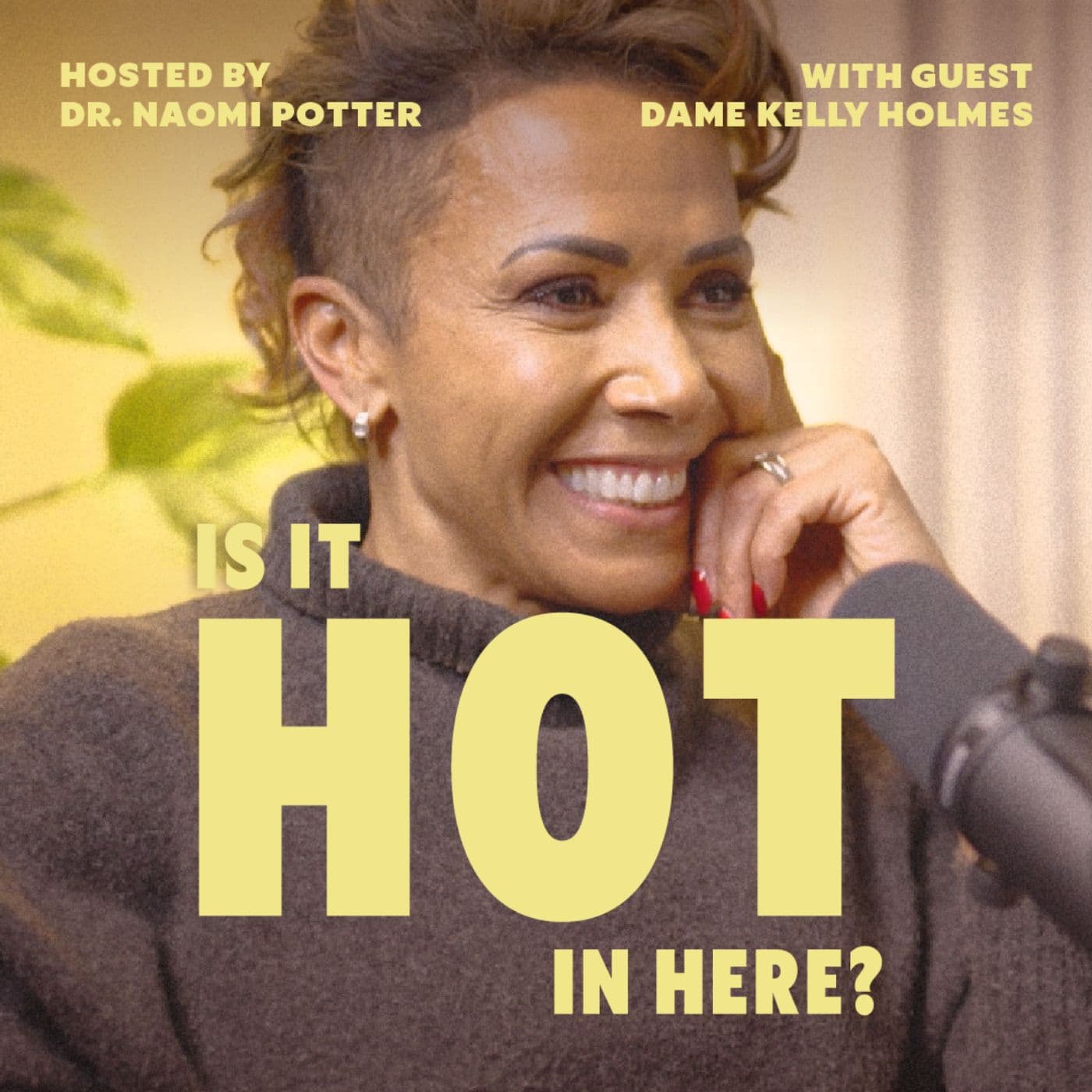 Dame Kelly Holmes: "I Hate The Ageing Process" - Is It Hot In Here? Midlife Podcast cover