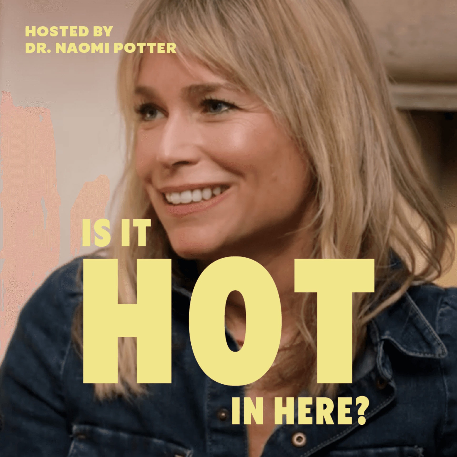Introducing Is It Hot In Here? A New Podcast With Dr Naomi Potter — Is It Hot In Here? Midlife Podcast cover
