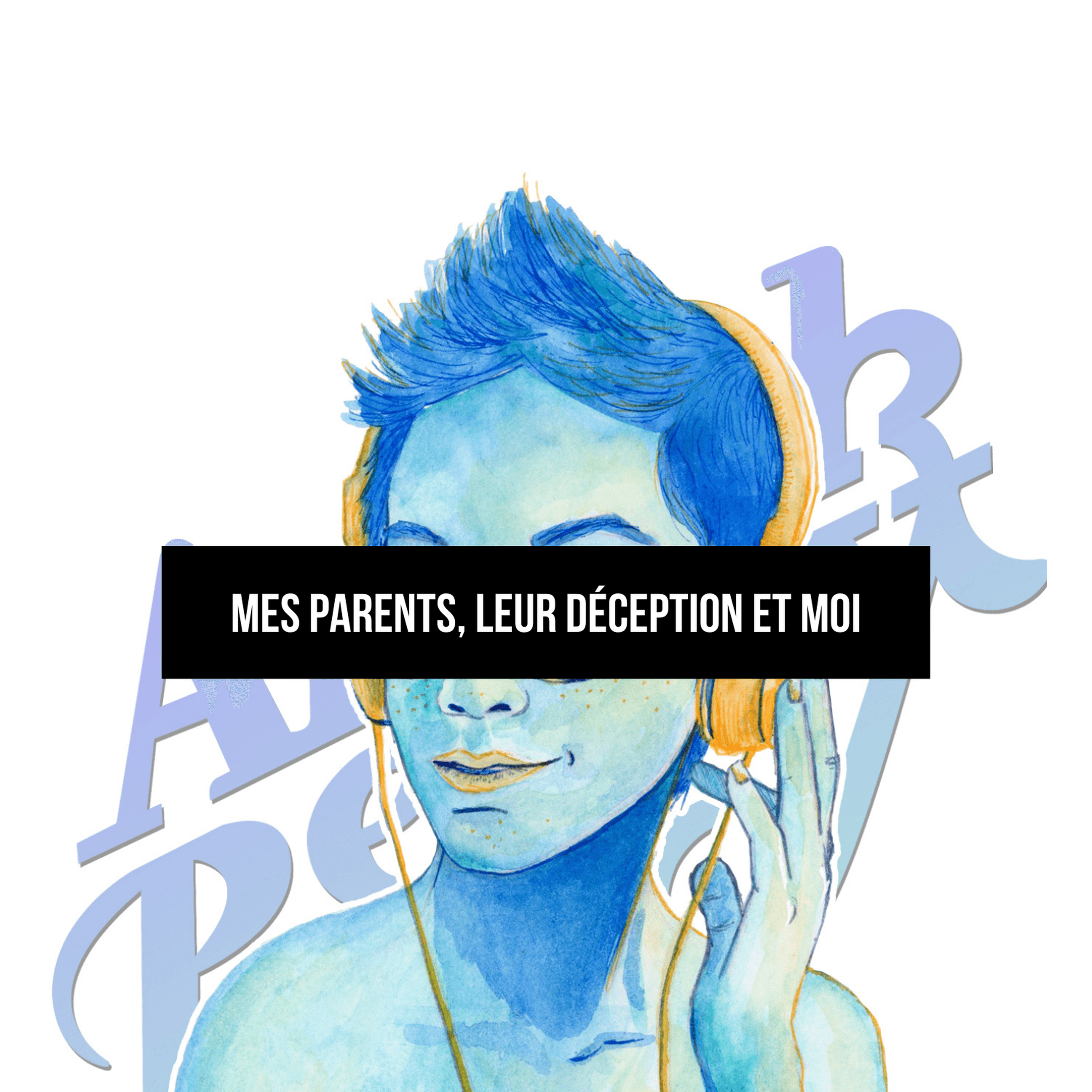 Mes parents, leur déception et moi - Anouk Perry Podcast cover