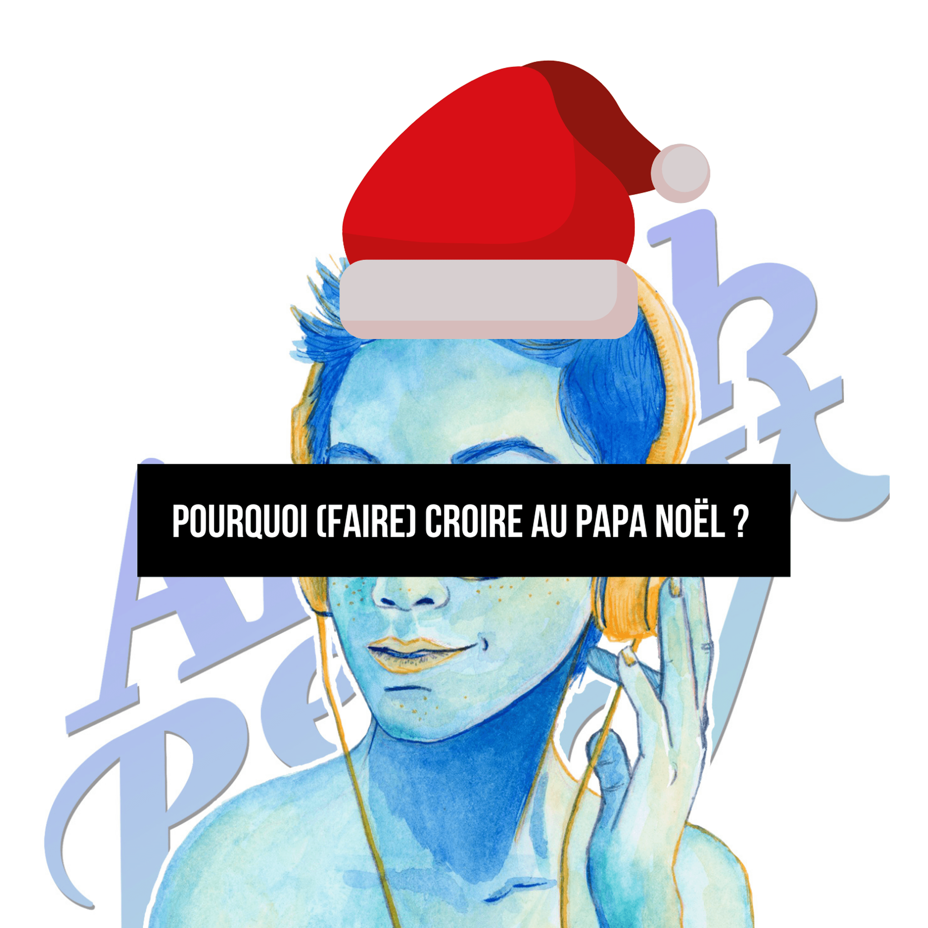 Pourquoi (faire) croire au papa Noël ? - Anouk Perry Podcast cover