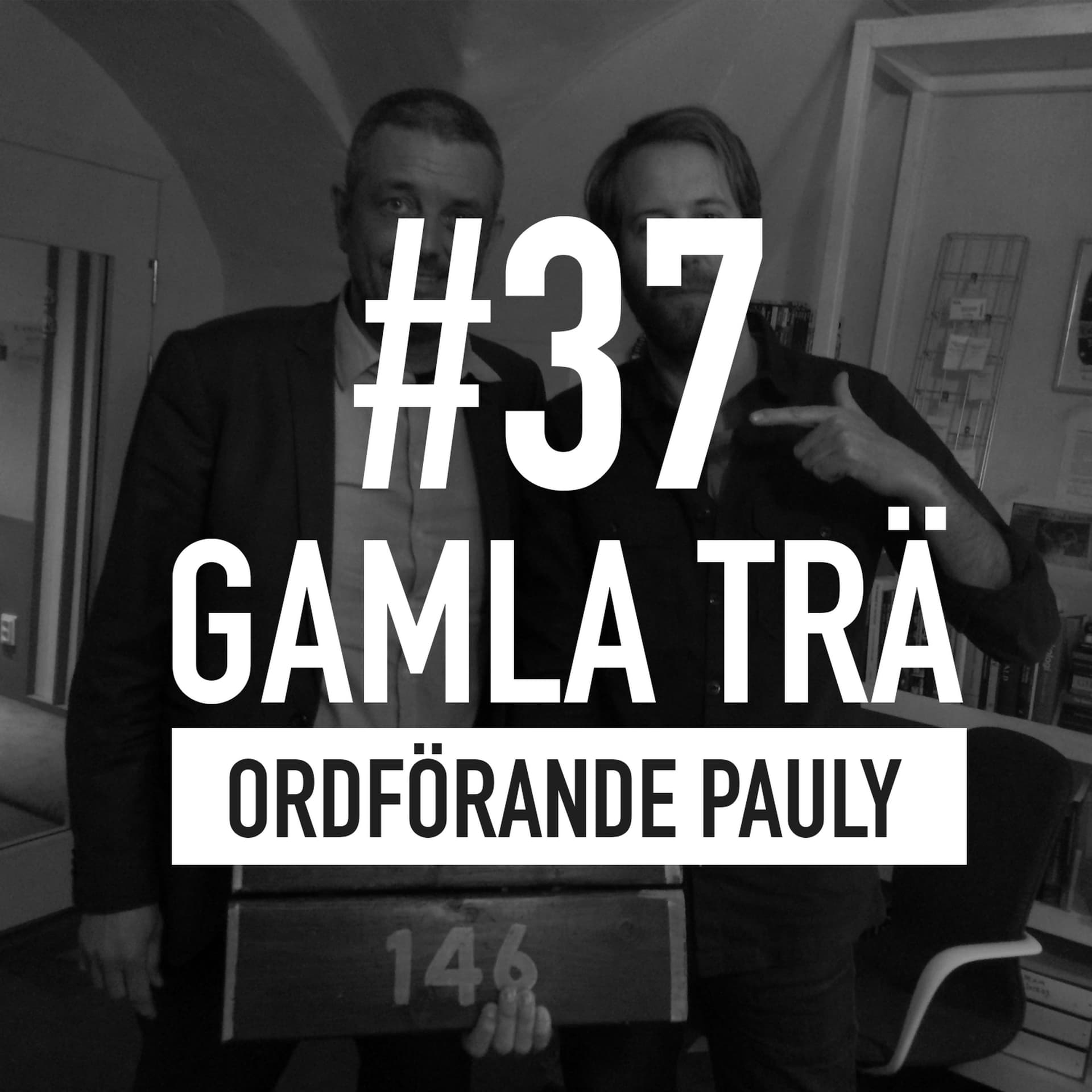 Avsnitt 37 – Ordförande Pauly - Gamla Trä – Ett Radioprogram om Svartvit Kärlek cover