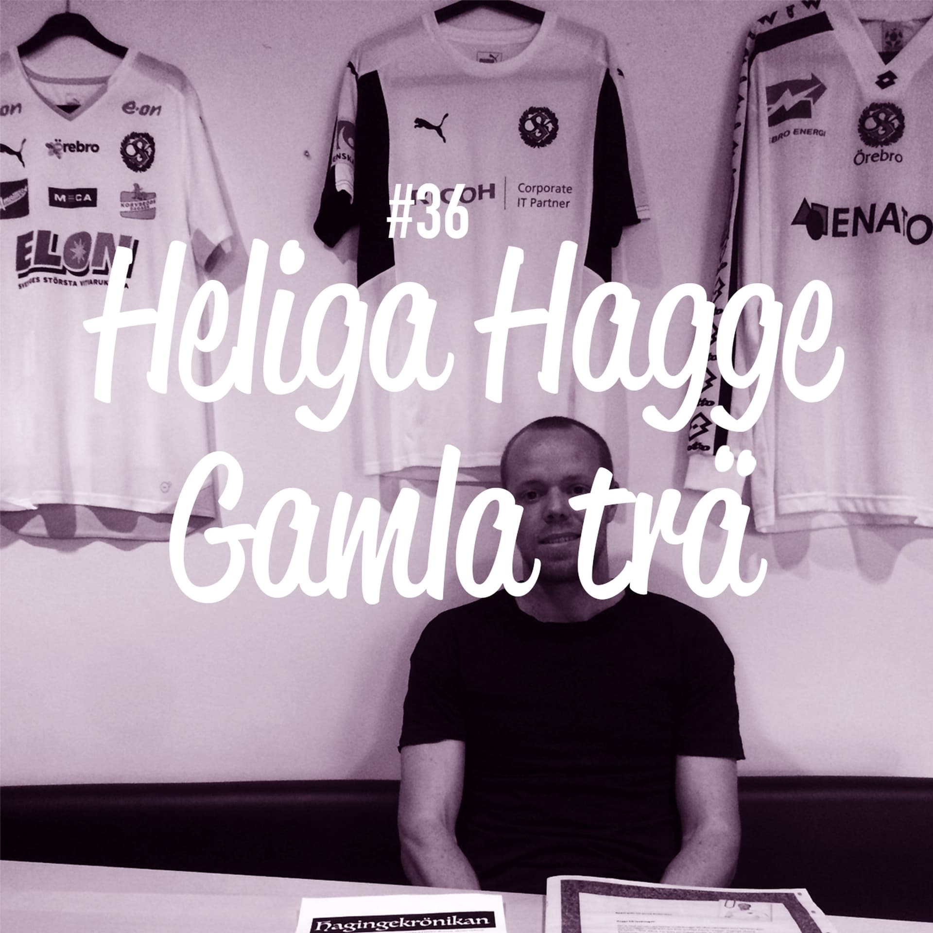 Avsnitt 36 – Heliga Hagge - Gamla Trä – Ett Radioprogram om Svartvit Kärlek cover