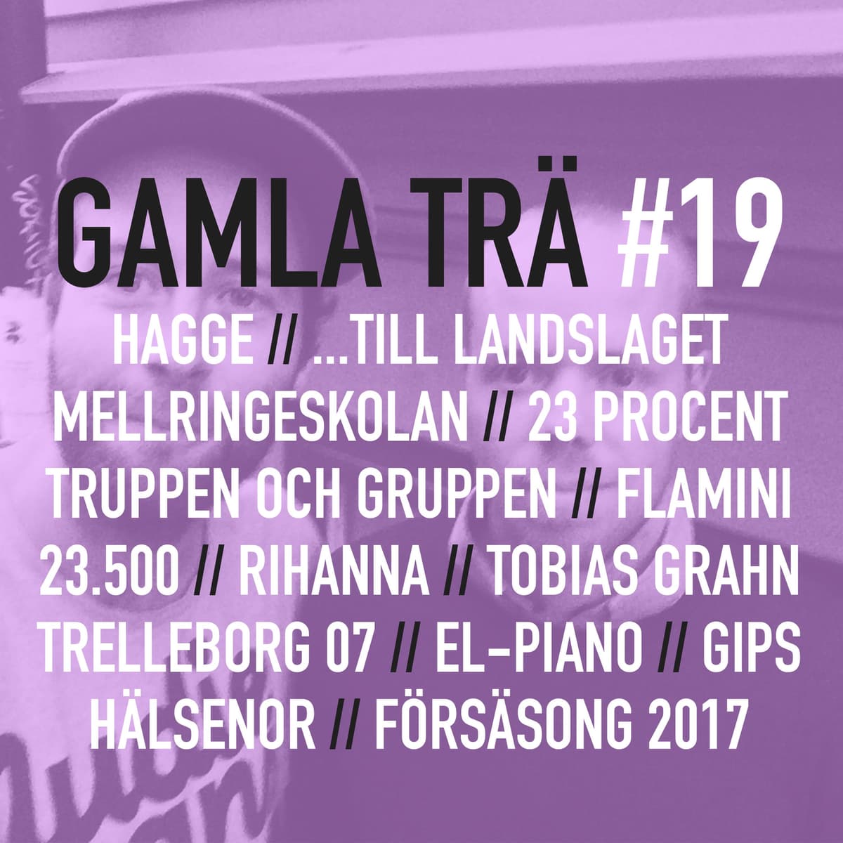 Avsnitt 19 – HAGGE - Gamla Trä – Ett Radioprogram om Svartvit Kärlek cover