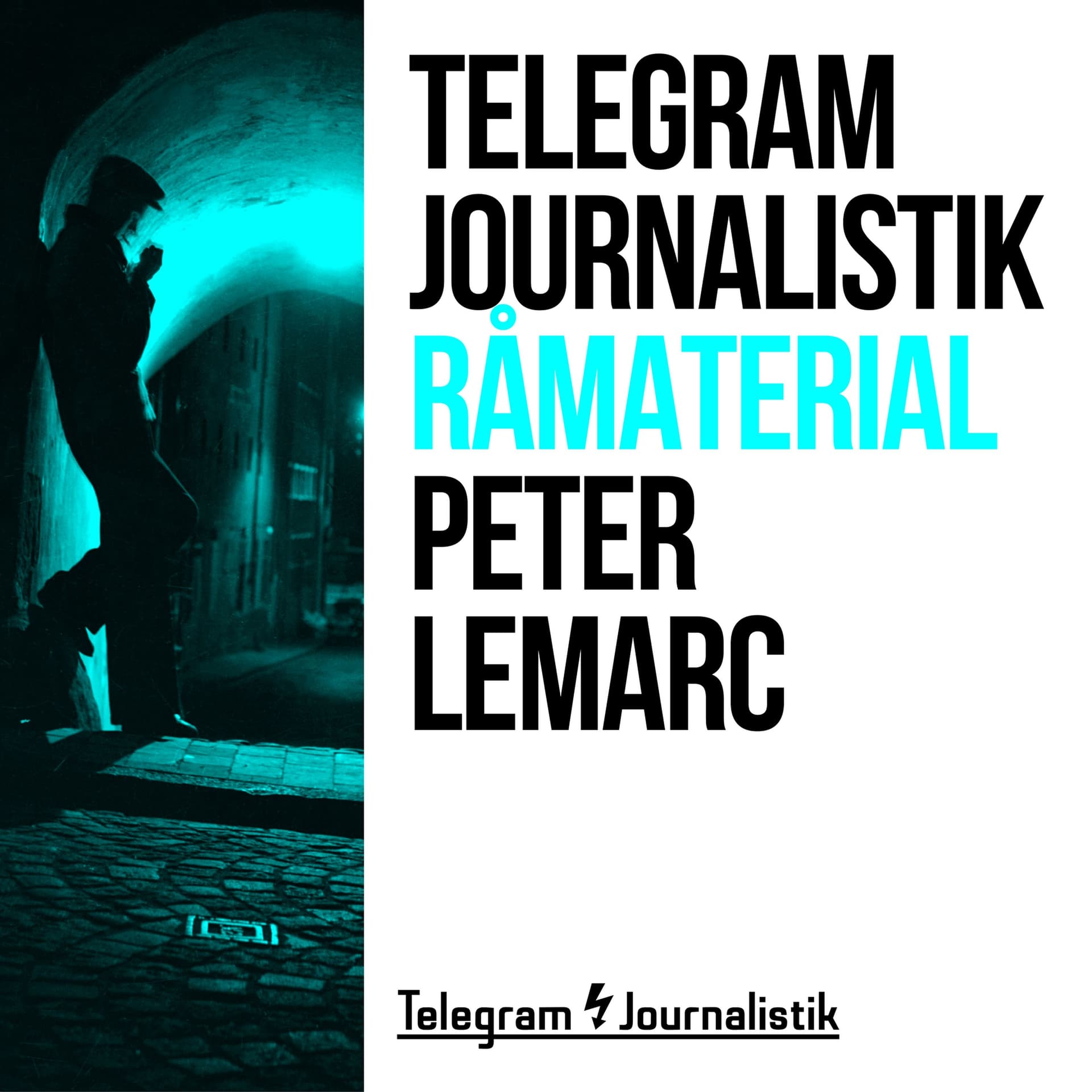Peter LeMarc - Telegram Journalistik Råmaterial cover