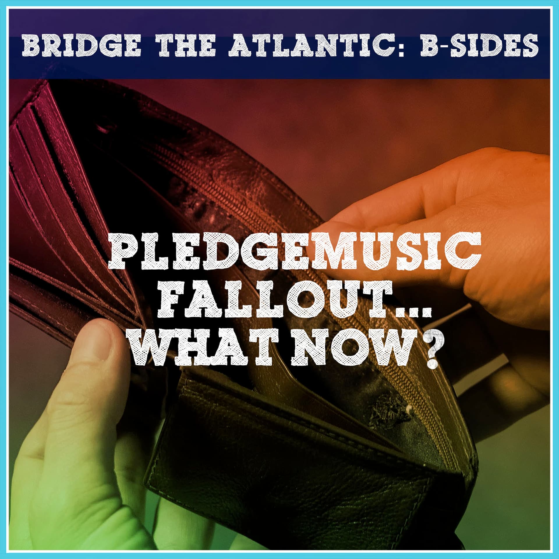 How to Regain the Trust of Your Fans After a Scandal | B-Sides — Bridge The Atlantic cover