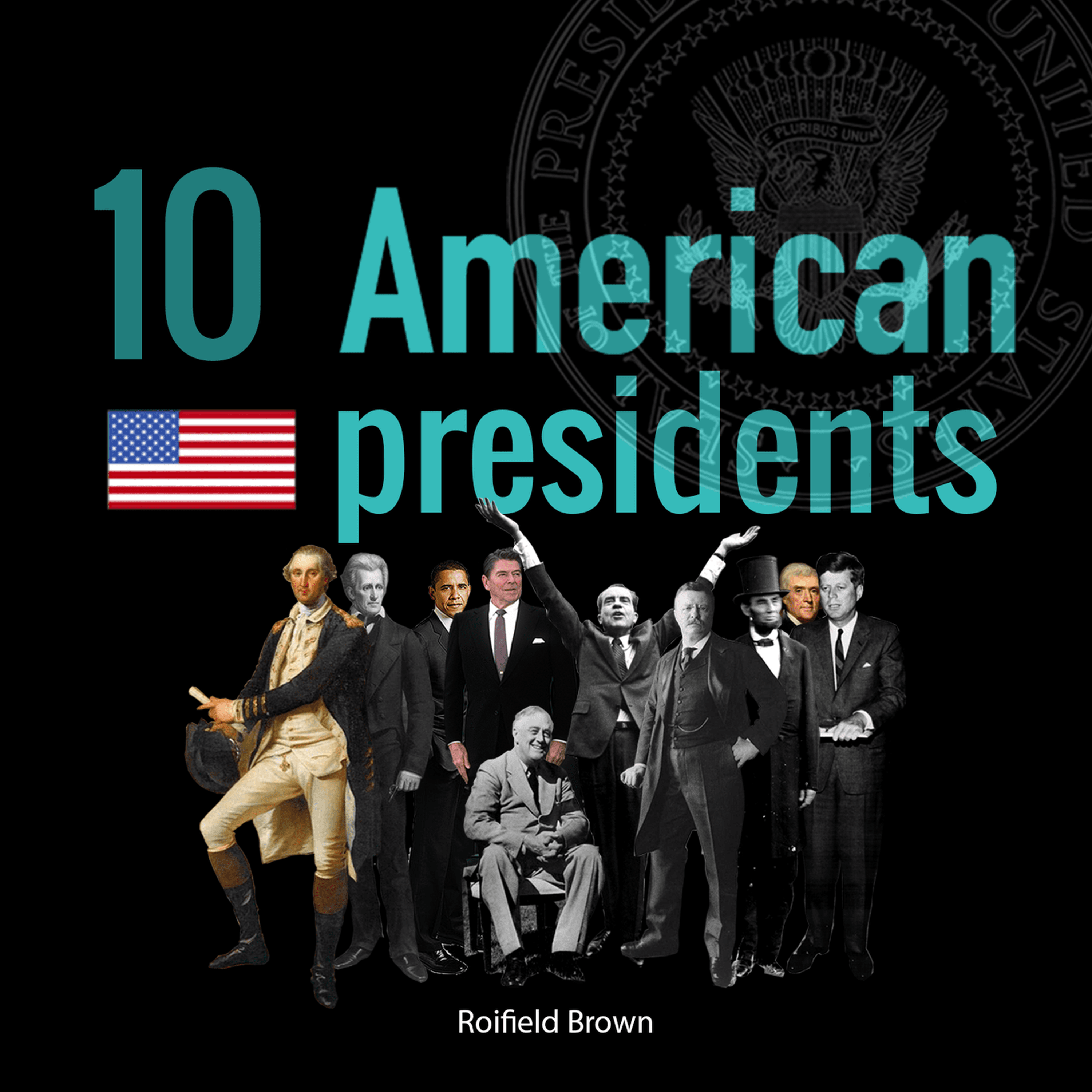 10 American Presidents Presents: Ronald Reagan - American Biography cover