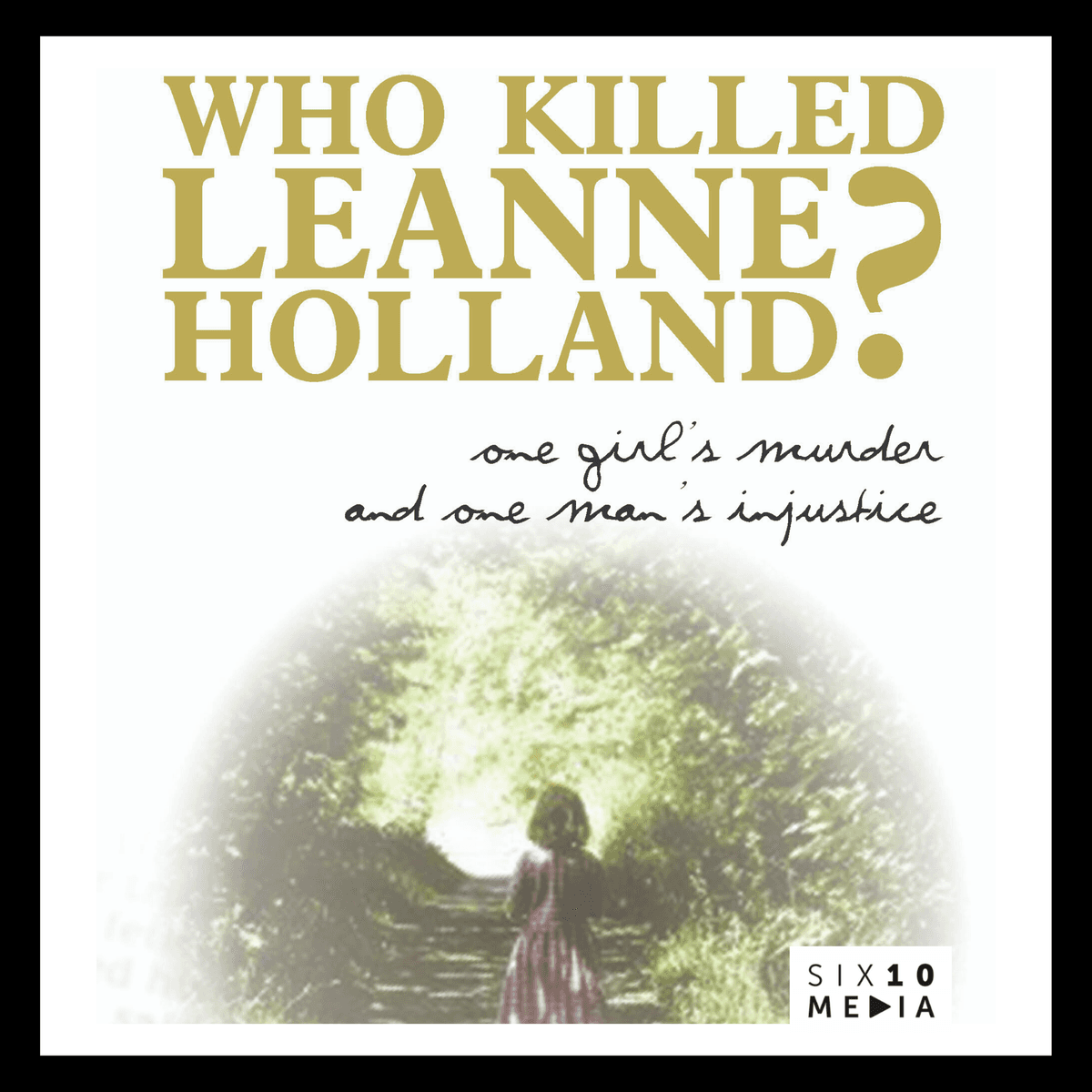 Introducing 'Who Killed Leanne Holland?' by Six10 Media - Beenham Valley Road cover