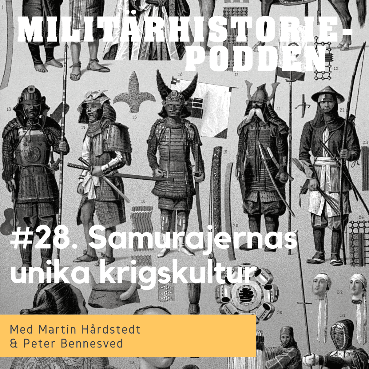 Samurajens unika historiska krigarkultur från 700-talet till modern tid - Militärhistoriepodden cover