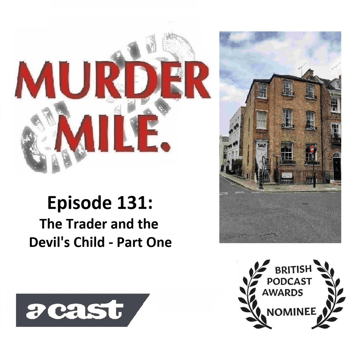 #131 - The Trader and the Devil's Child - Part One (Chelsea, London, Britain) - Murder Mile UK True Crime cover