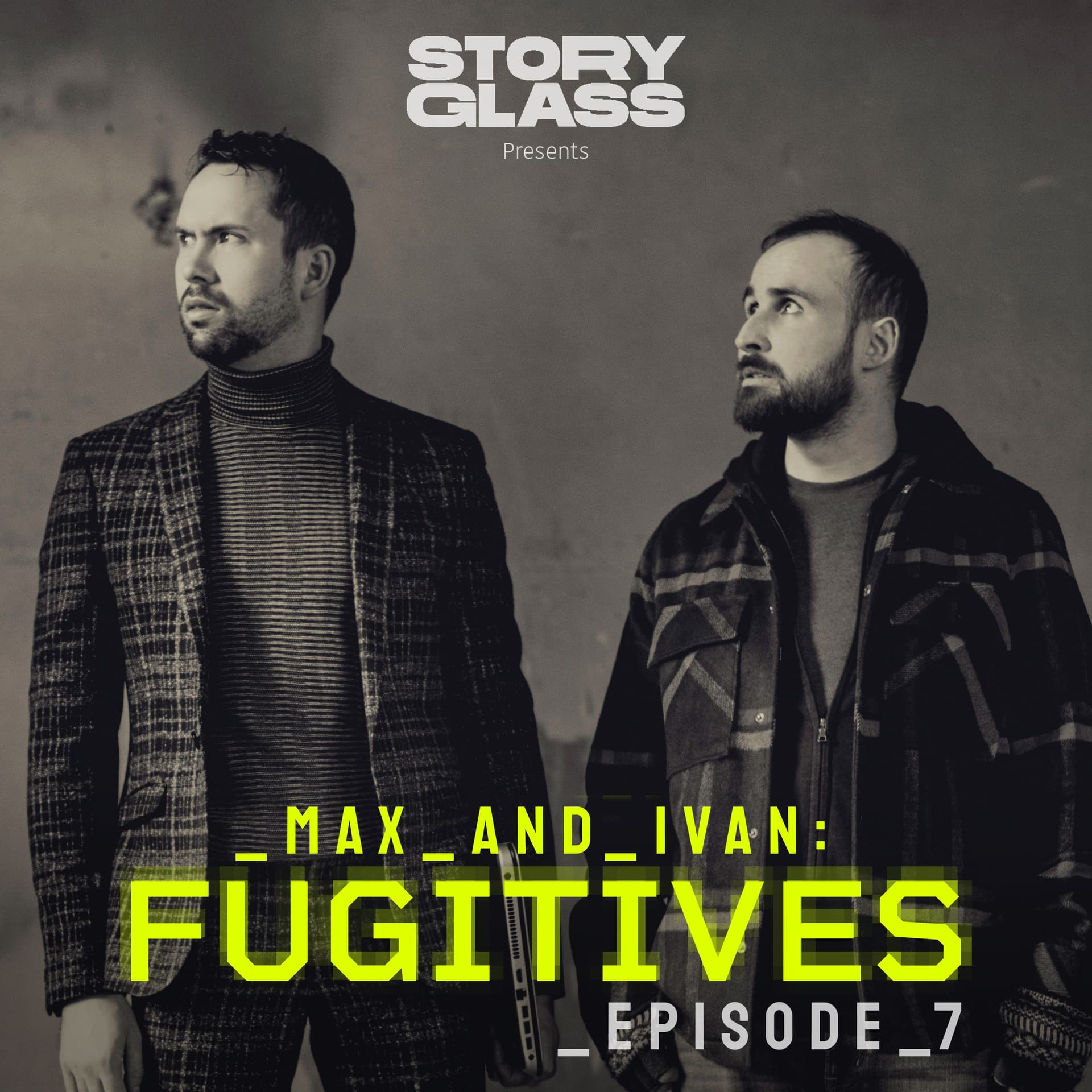 Episode 7 - Max & Ivan: Fugitives cover