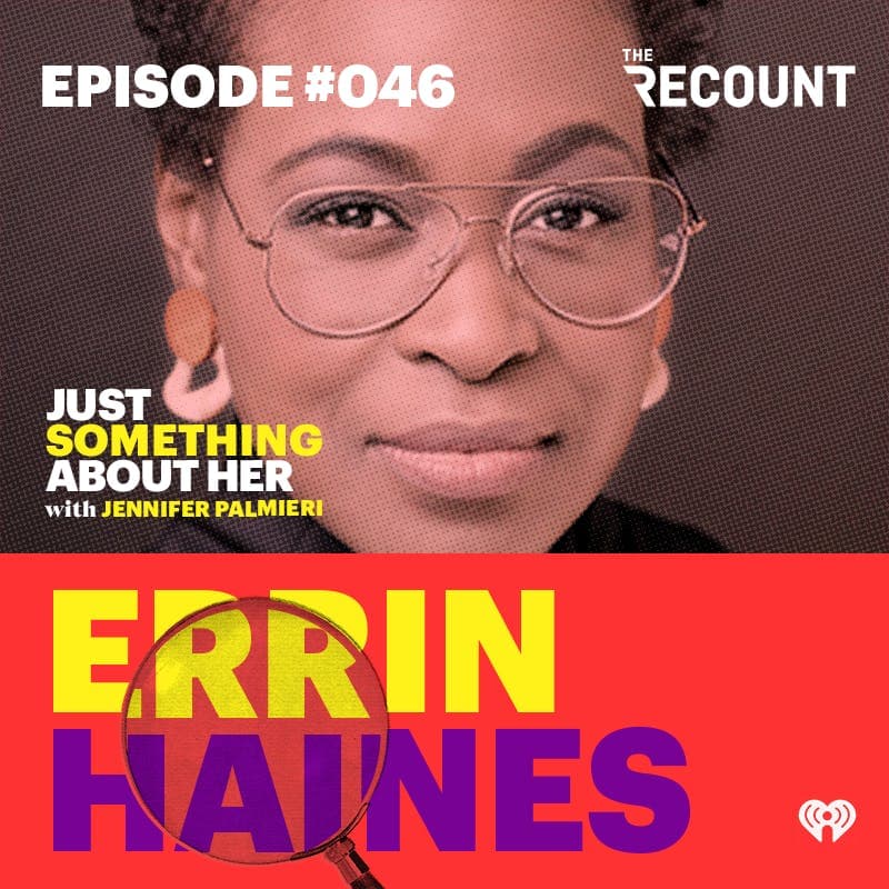Gender Is Political with Errin Haines of The 19th* — Just Something About Her with Jennifer Palmieri cover