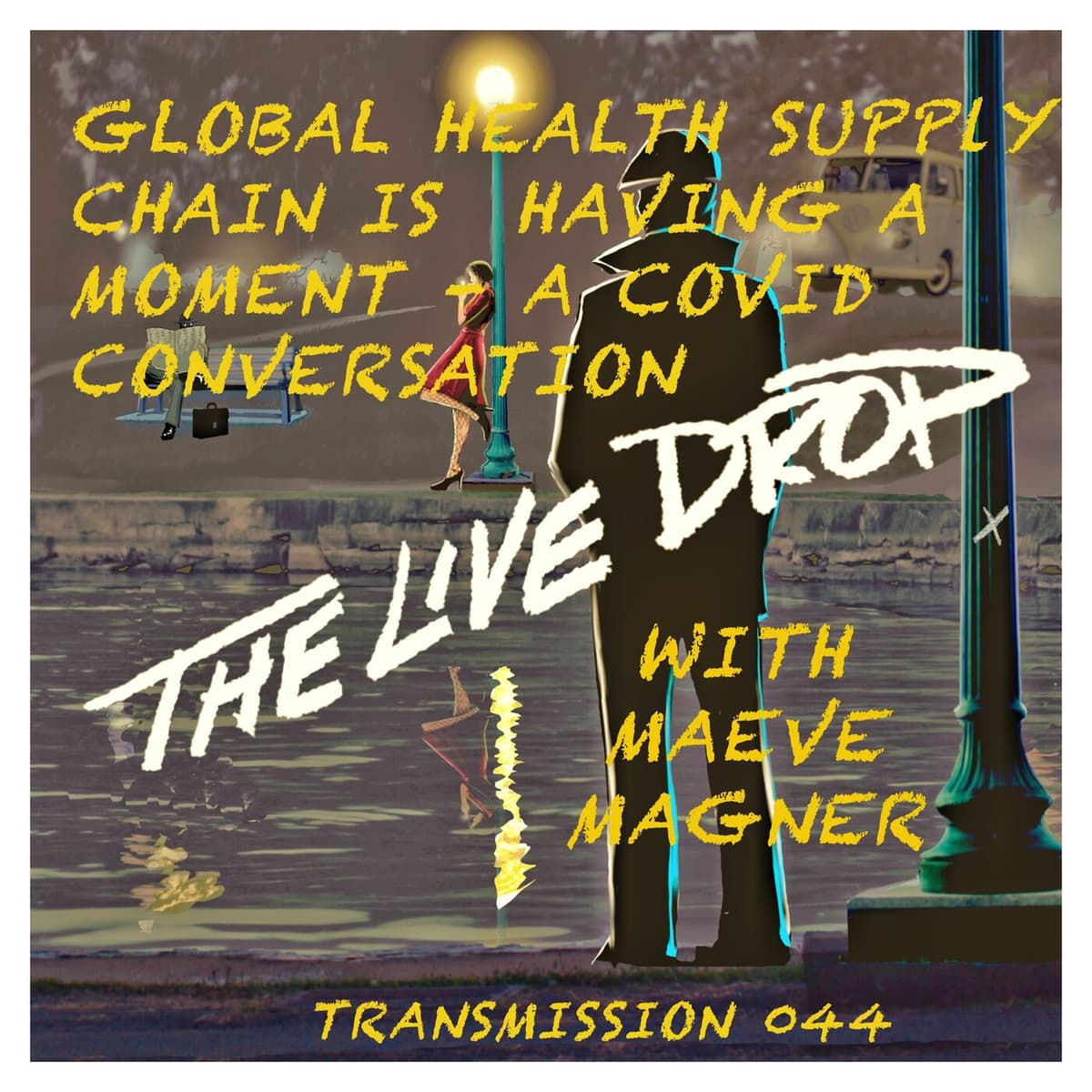 Global Health Supply Chain is Having a Moment - A Covid Conversation with Expert Maeve Magner - The Live Drop cover