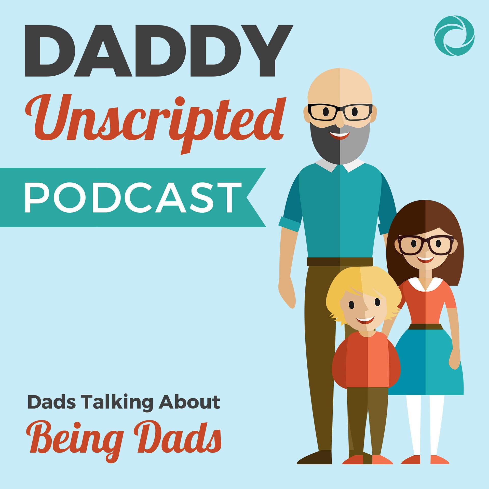 Help! We Have A Teenager! - Daddy Unscripted Podcast cover