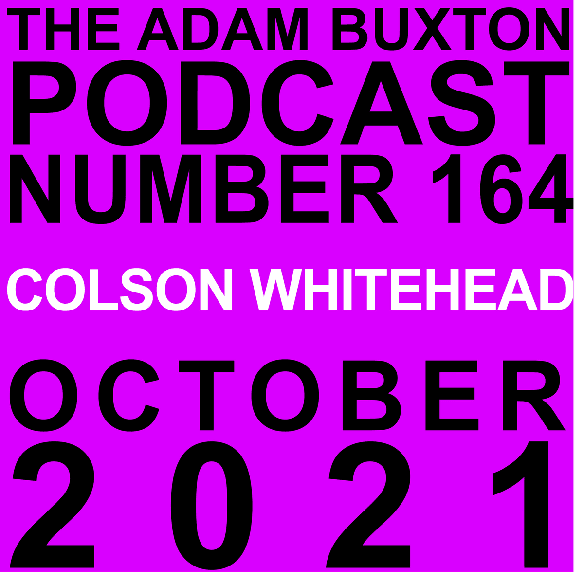 EP.164 - COLSON WHITEHEAD - THE ADAM BUXTON PODCAST cover