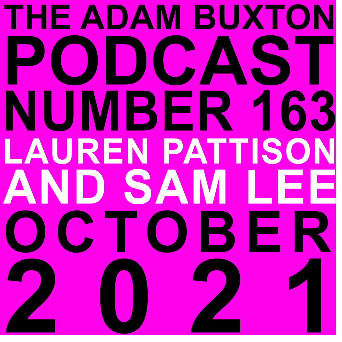 EP.163 - LAUREN PATTISON AND SAM LEE - THE ADAM BUXTON PODCAST cover