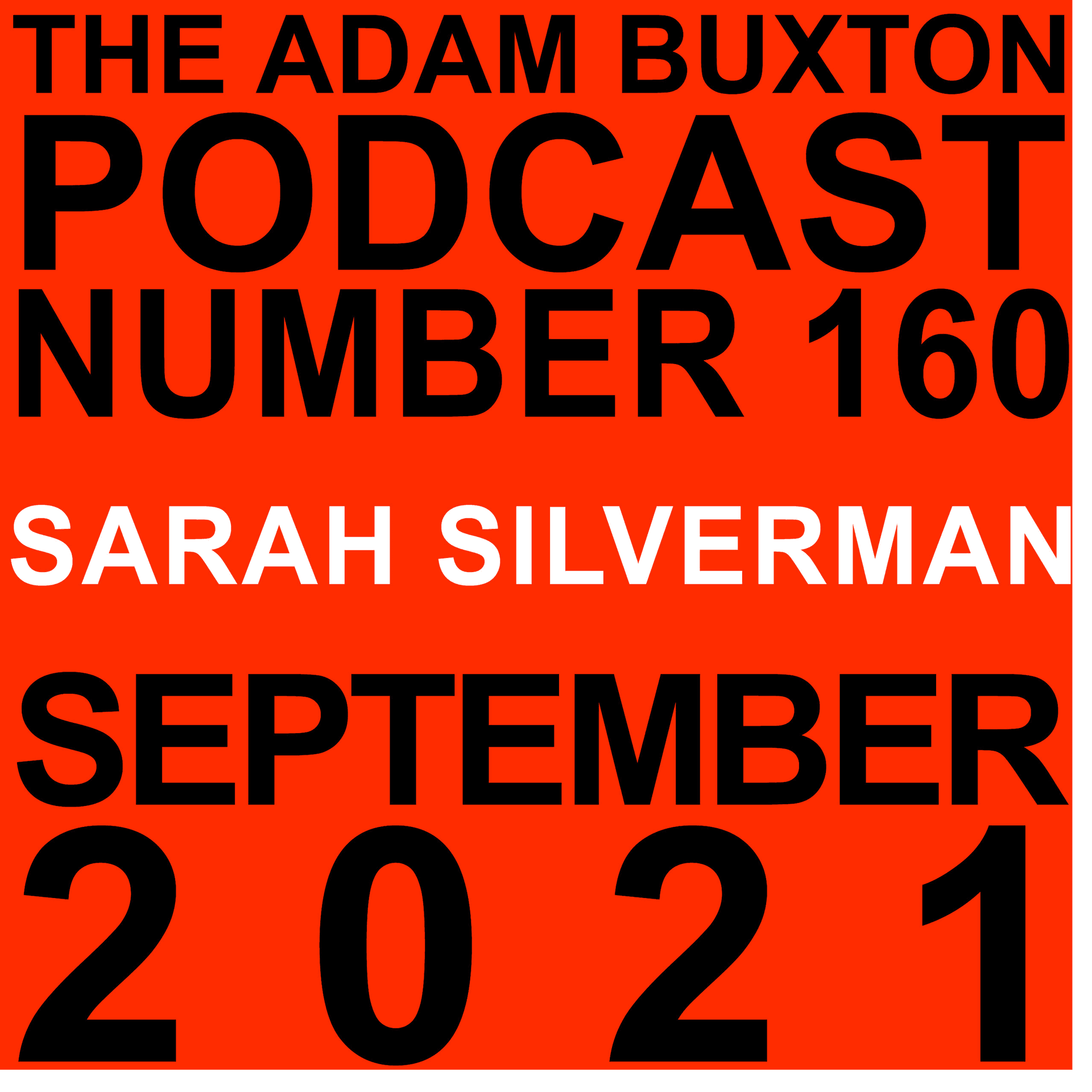 EP.160 - SARAH SILVERMAN - THE ADAM BUXTON PODCAST cover