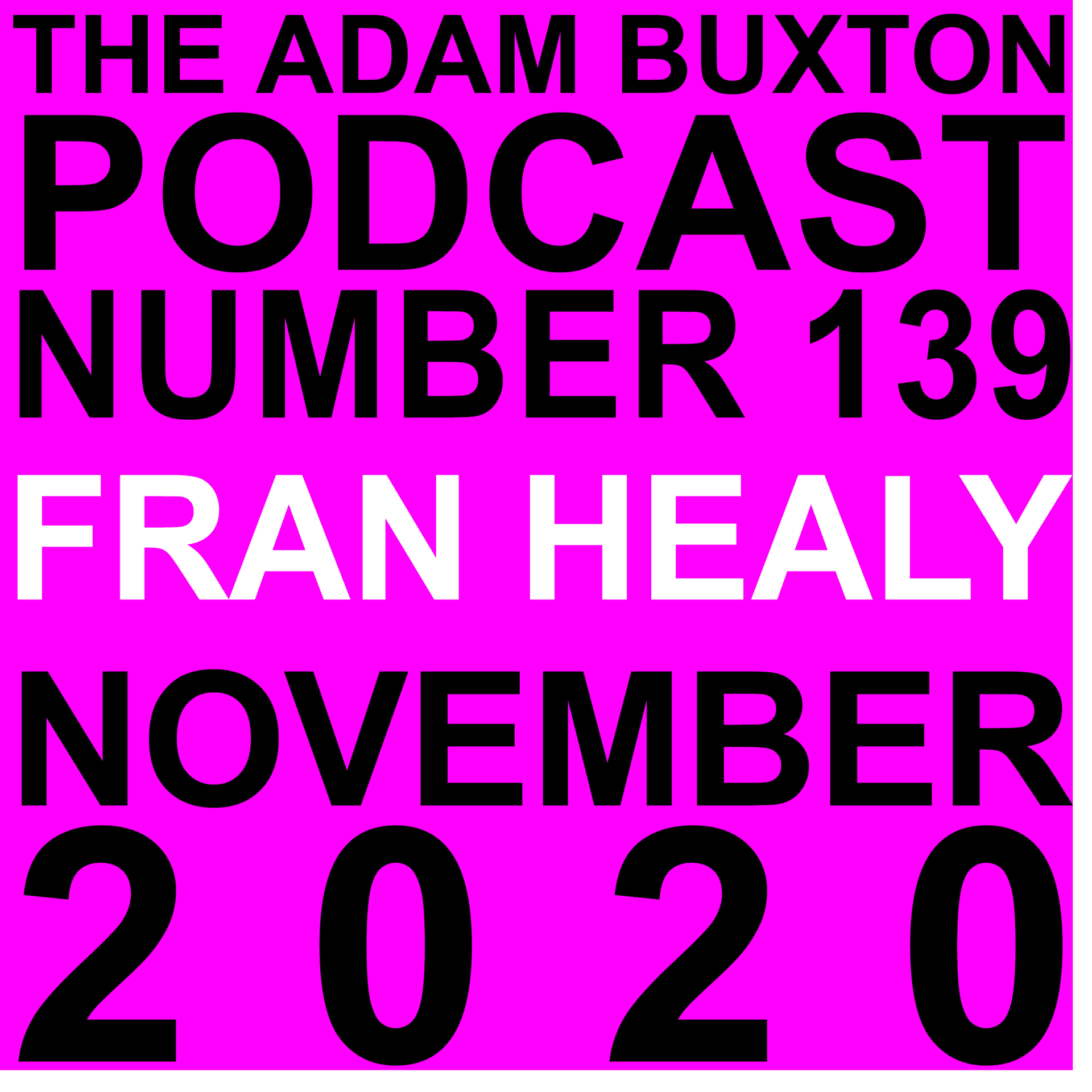 EP.139 - FRAN HEALY - THE ADAM BUXTON PODCAST cover