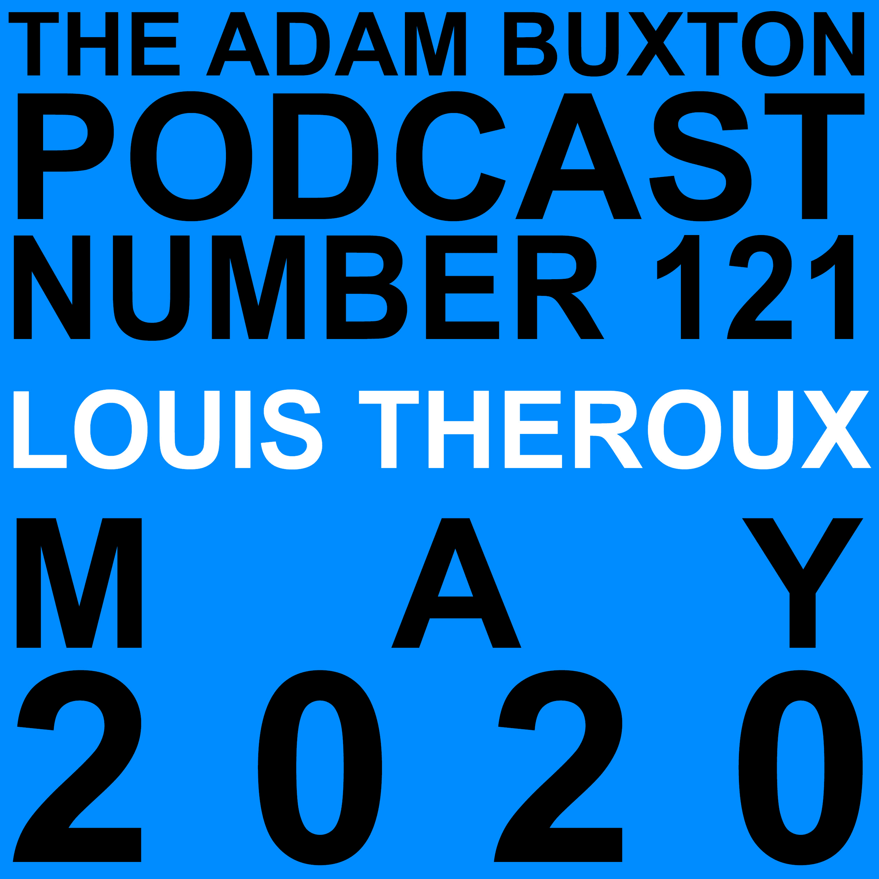 EP.121 - LOUIS THEROUX - THE ADAM BUXTON PODCAST cover