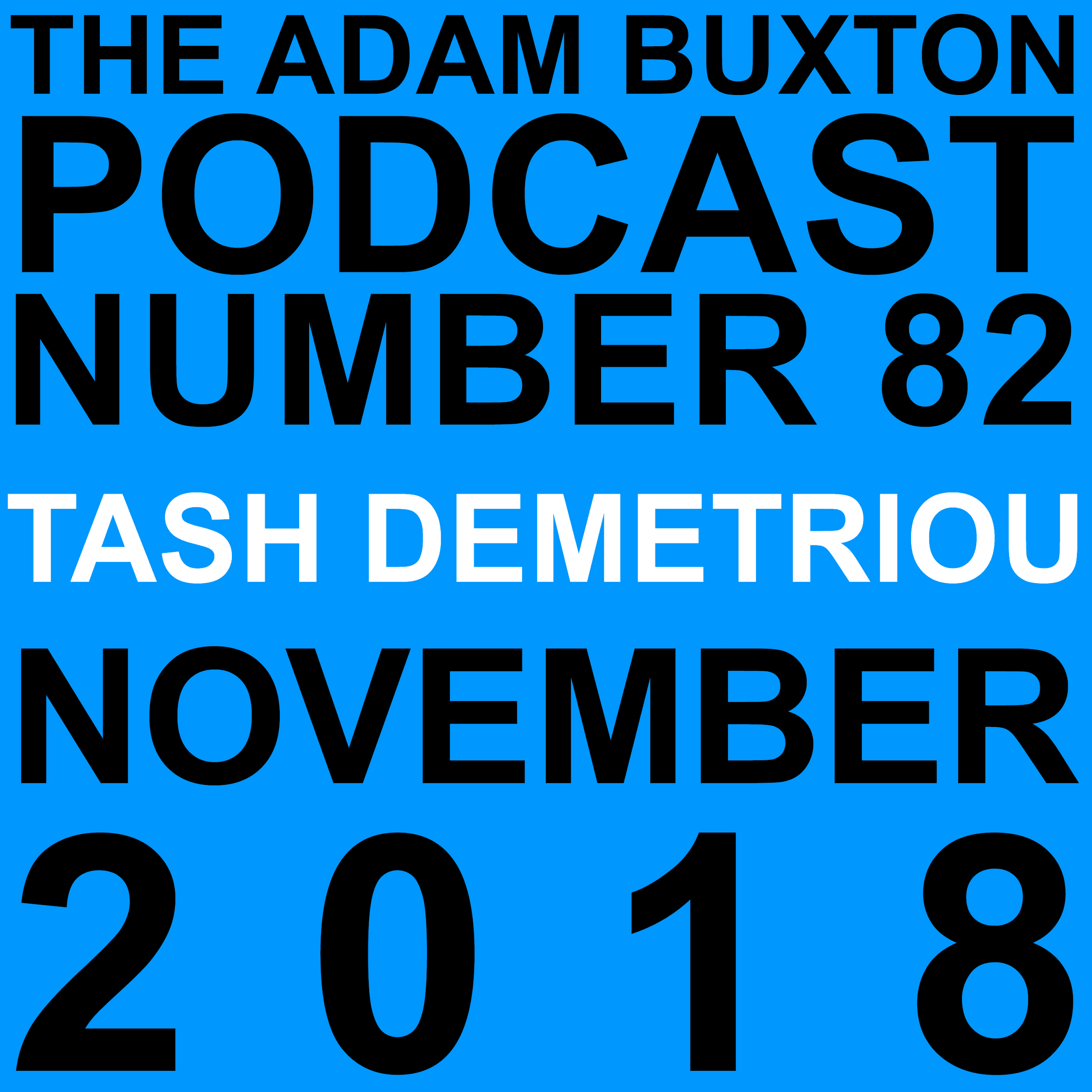 EP.82 - TASH DEMETRIOU - THE ADAM BUXTON PODCAST cover