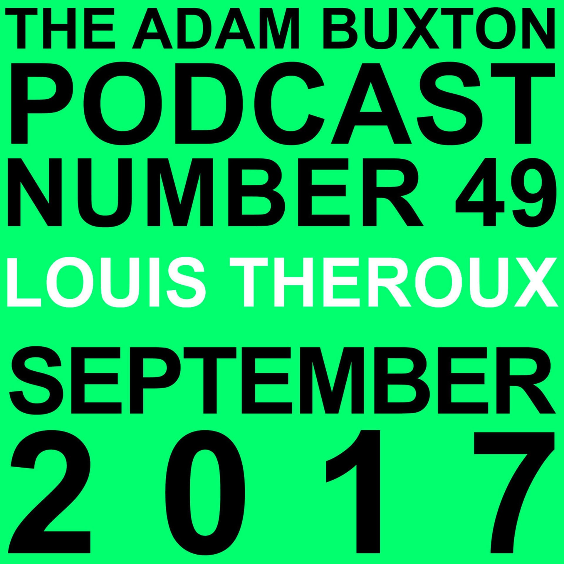 EP.49 - LOUIS THEROUX - THE ADAM BUXTON PODCAST cover