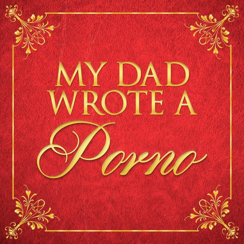My Dad Wrote A Porno cover