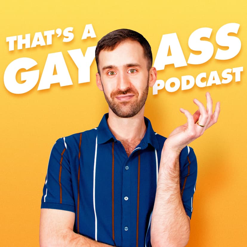 That's A Gay Ass Podcast cover