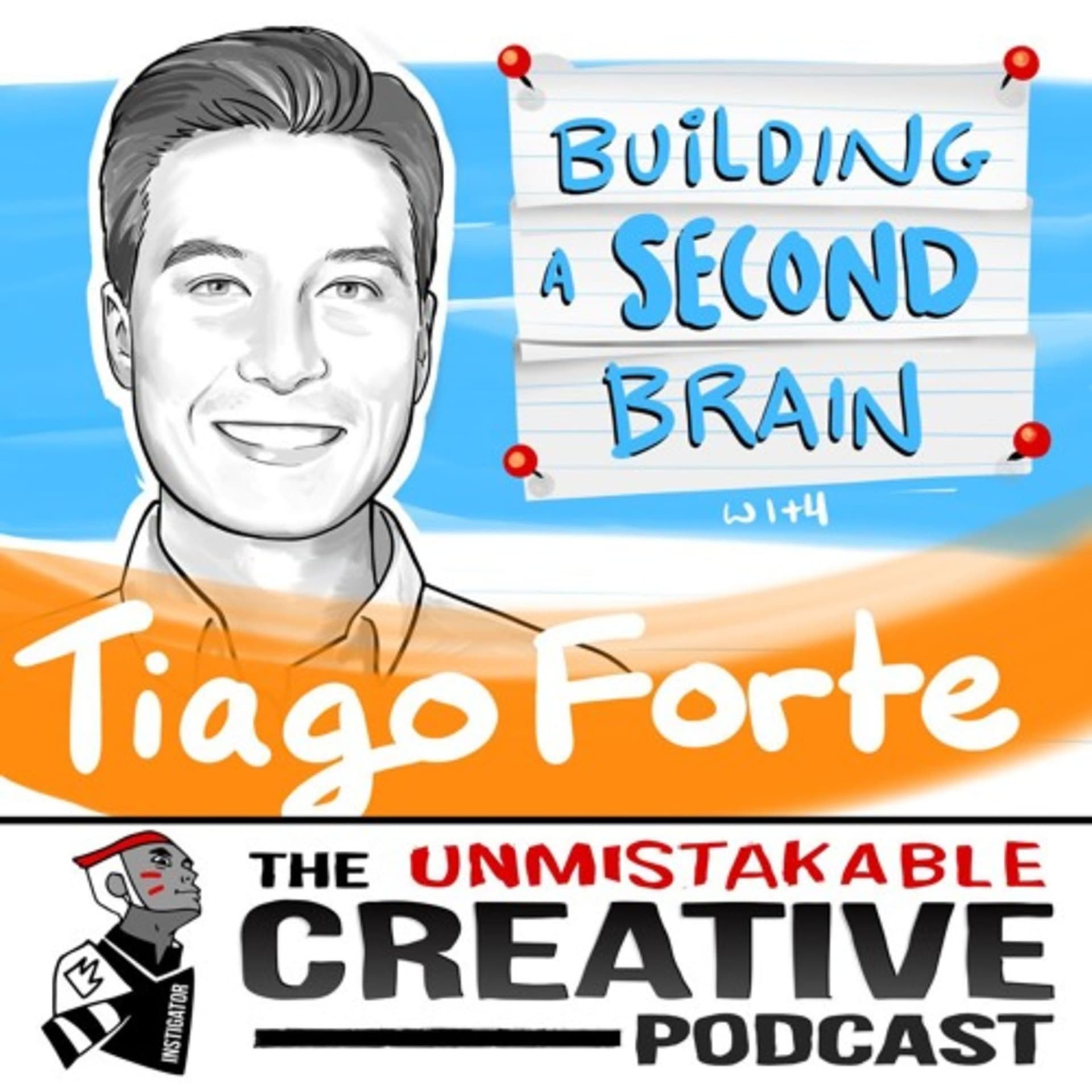 Tiago Forte: Building a Second Brain - The Unmistakable Creative Podcast cover