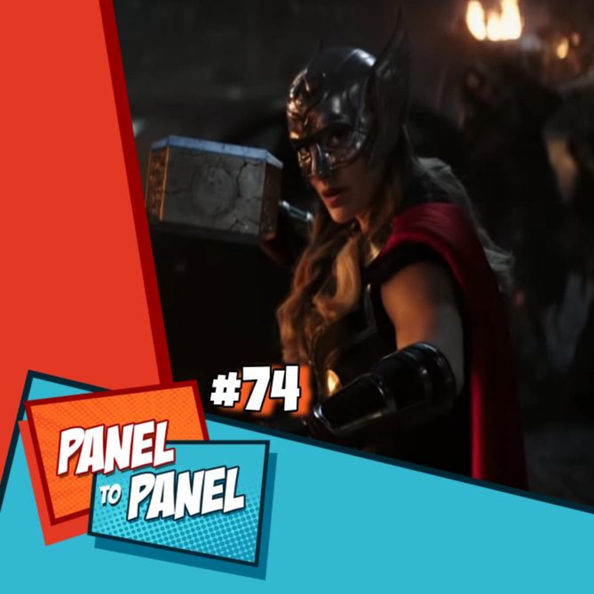 Issue #74: Thor is gonna be badass...and so is Thor! - Panel To Panel cover