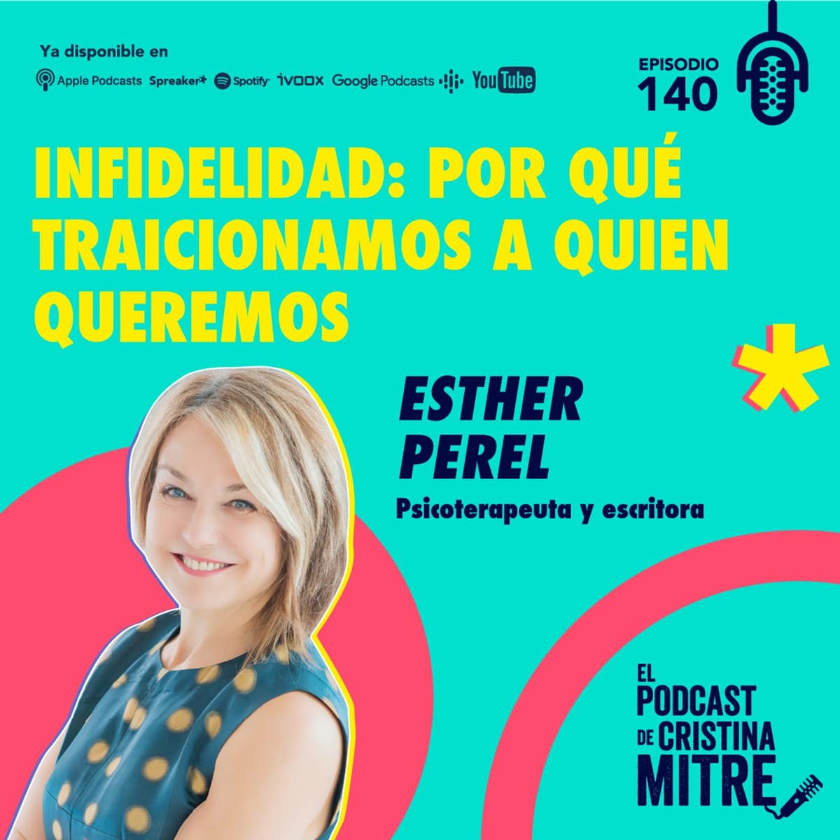 Infidelidad: por qué traicionamos a quien queremos, con Esther Perel. Episodio 140. - El podcast de Cristina Mitre cover