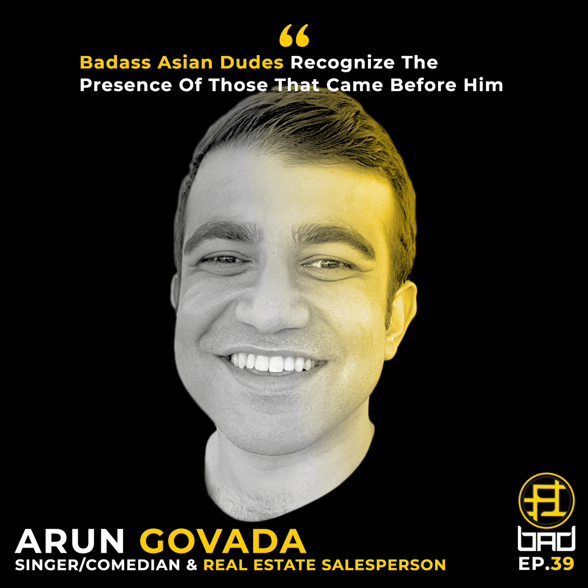Badass Asian Dudes Recognize The Presence Of Those That Came Before Him (ft. Arun Govada, Real Estate Salesperson and Comedian) - Badass Asian Dudes cover