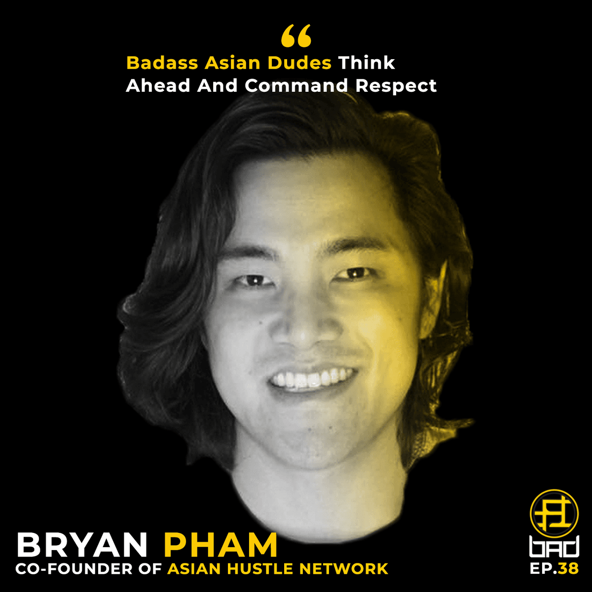 Badass Asian Dudes Think Ahead And Command Respect (ft. Bryan Pham, Co-Founder Of Asian Hustle Network) - Badass Asian Dudes cover