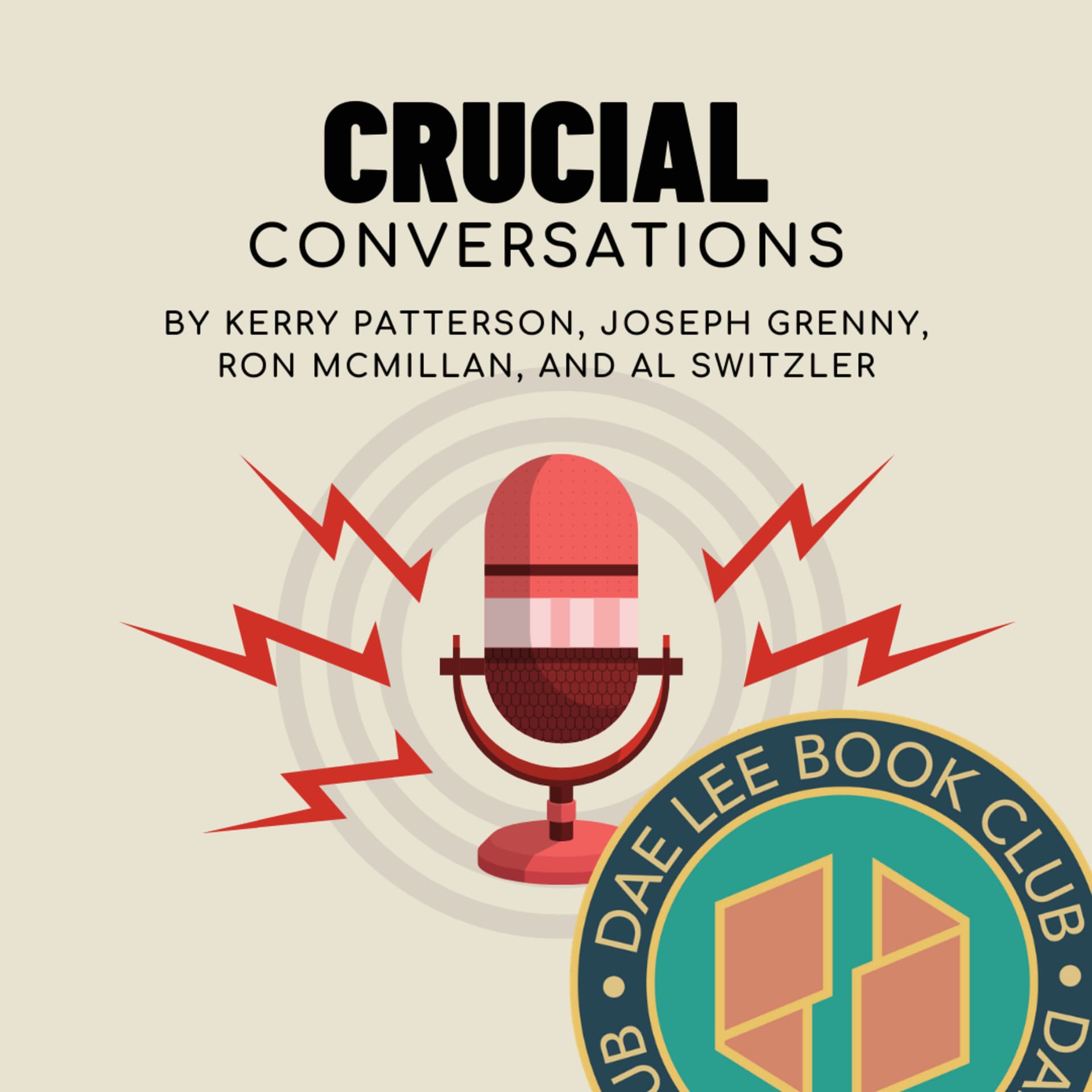 Crucial Conversations By Kerry Patterson, Joseph Grenny, Ron McMillan, and Al Switzler — Dae Lee Book Club cover