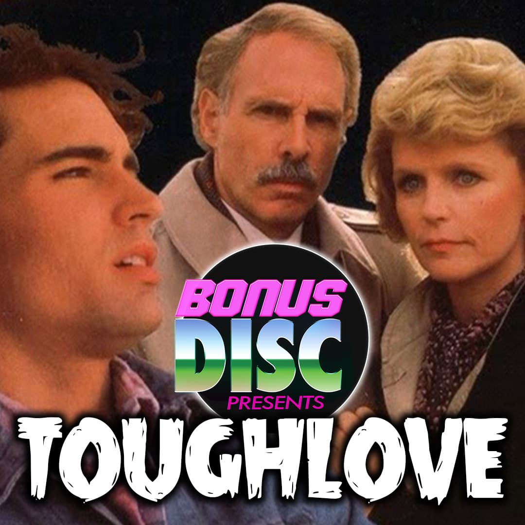 Ep.128 - Toughlove (1985) - Bonus Disc cover