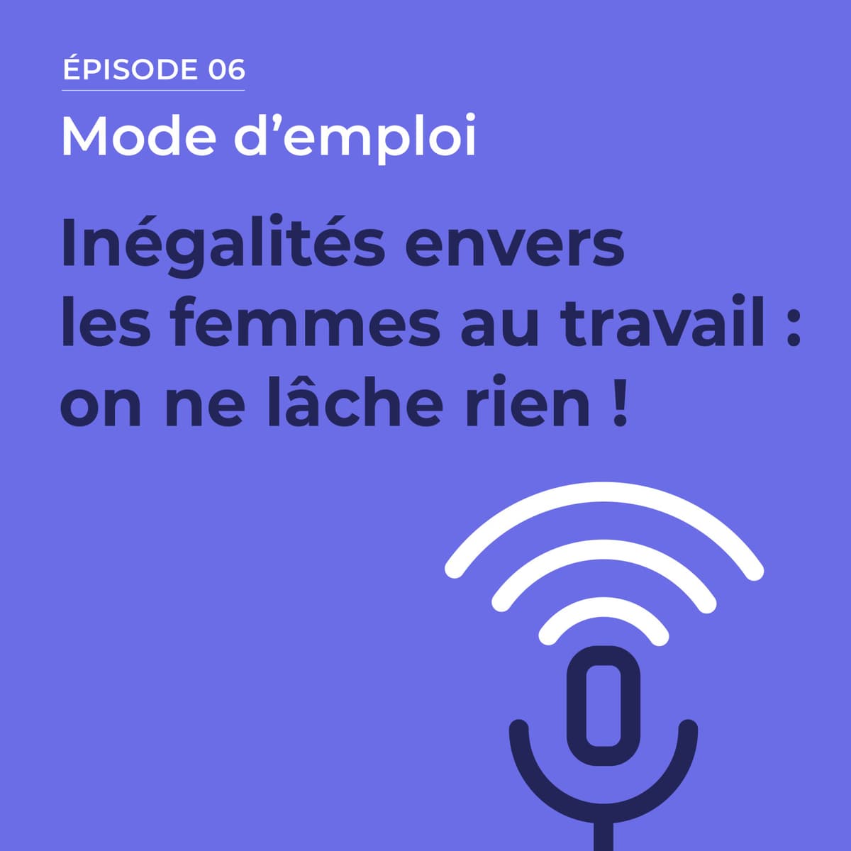 Inégalités envers les femmes au travail : on ne lâche rien ! - Mode d'emploi cover