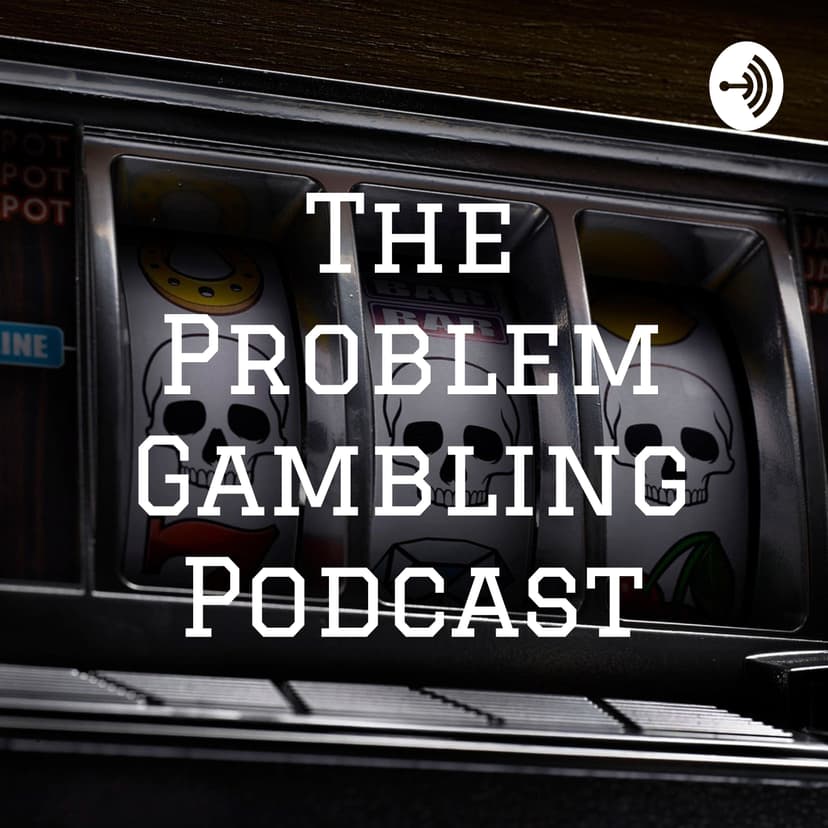 The Problem Gambling Podcast cover