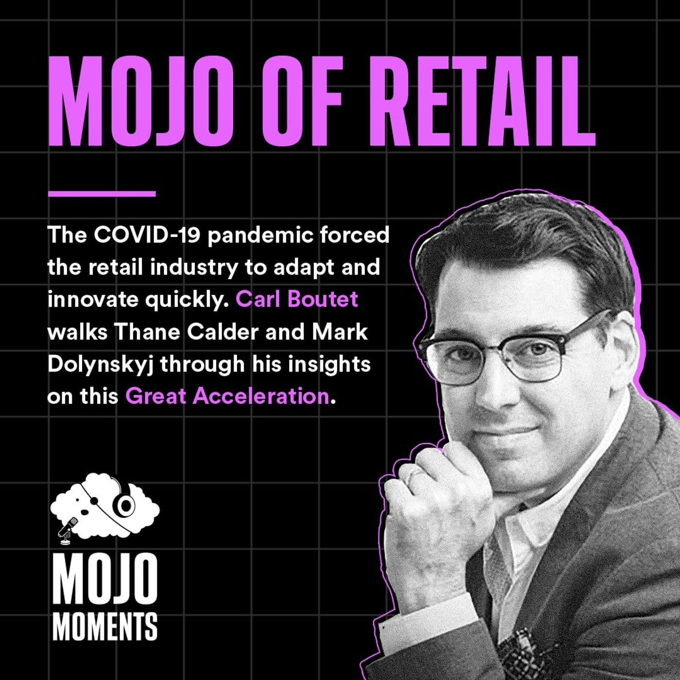 Retail Mojo | Carl Boutet, Chief Strategist & Executive Advisor at Studio Rx, Instructor and Author - Mojo Moments cover