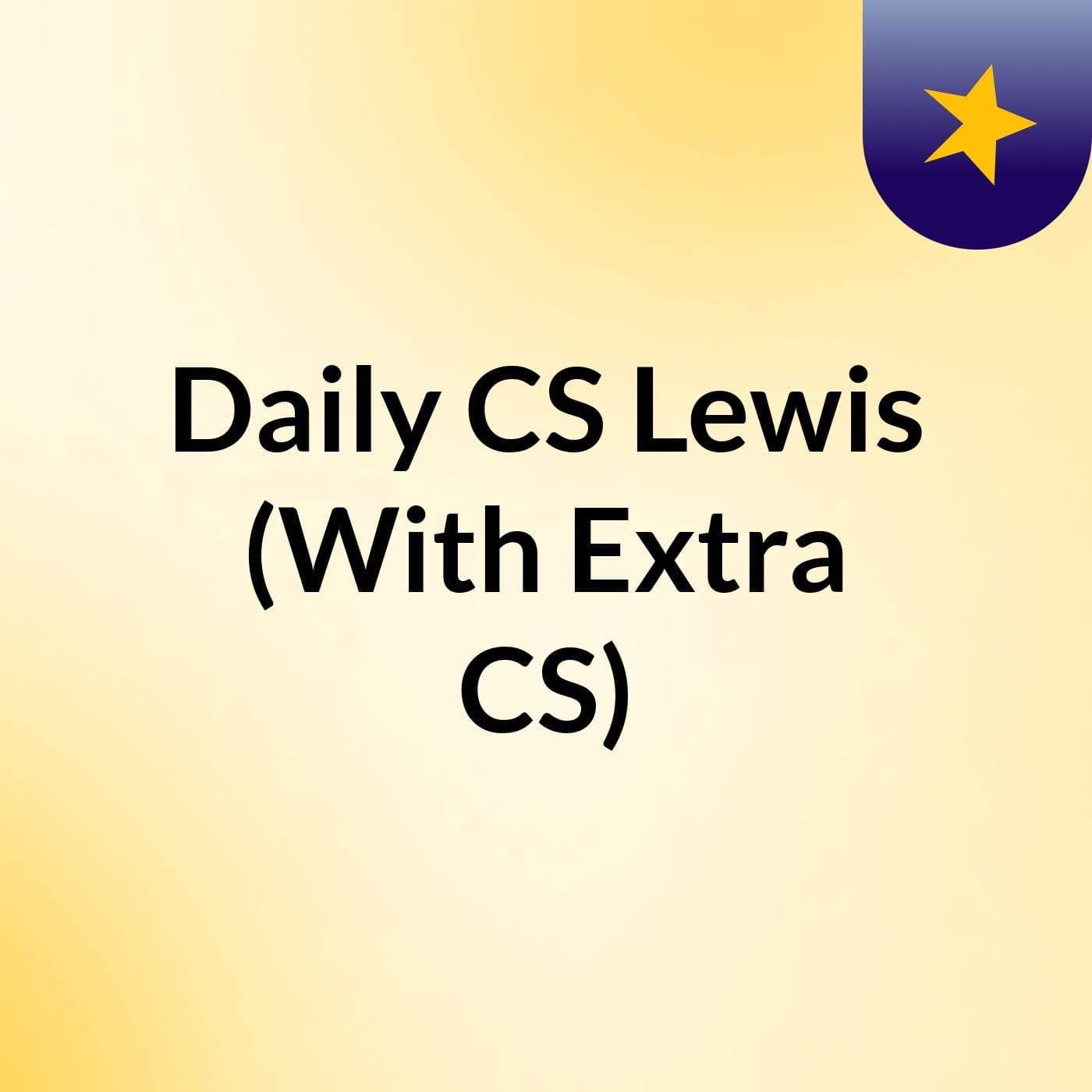 Episodio 11 - Daily CS Lewis (With Extra CS) - Daily CS Lewis (With Extra CS) cover