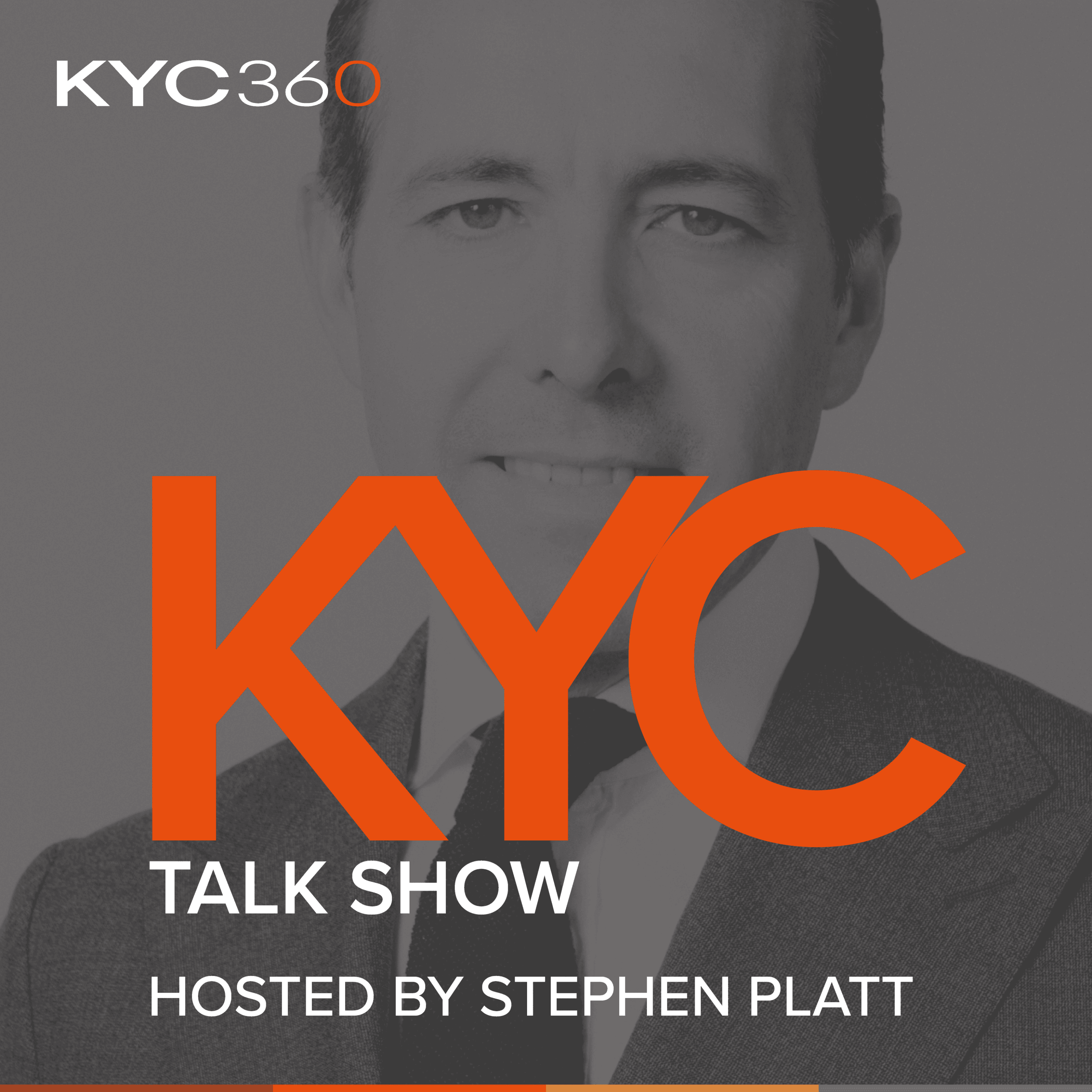 KYC Talk Show brought to you by KYC360.com, with host Stephen Platt cover