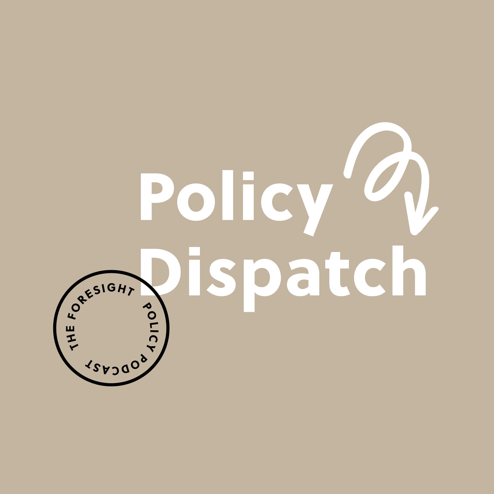 Policy Dispatch: The FORESIGHT podcast on the policies underpinning the energy transition cover