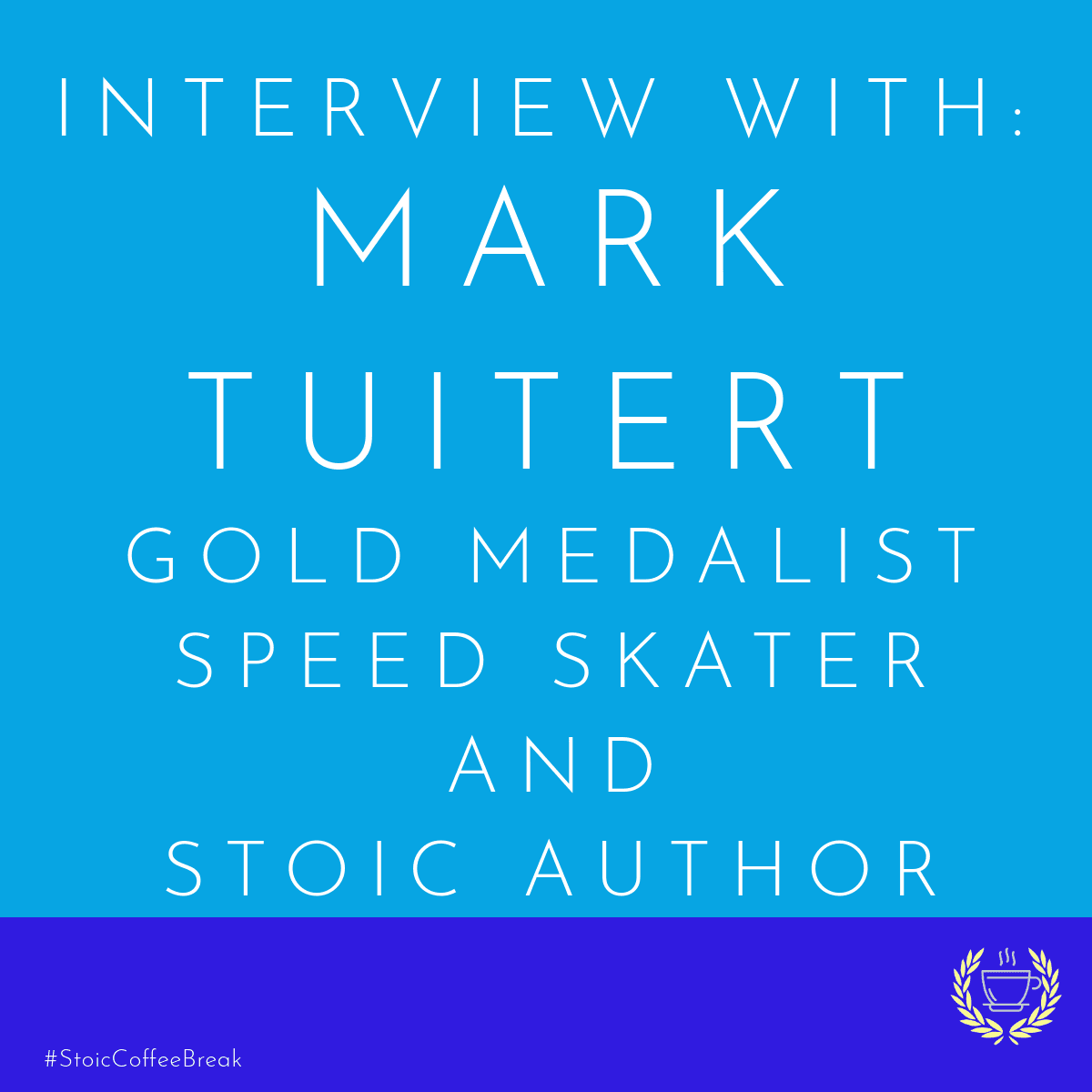 Interview with Mark Tuitert: Olympic Gold Medalist Speed Skater and Stoic Author - Stoic Coffee Break cover