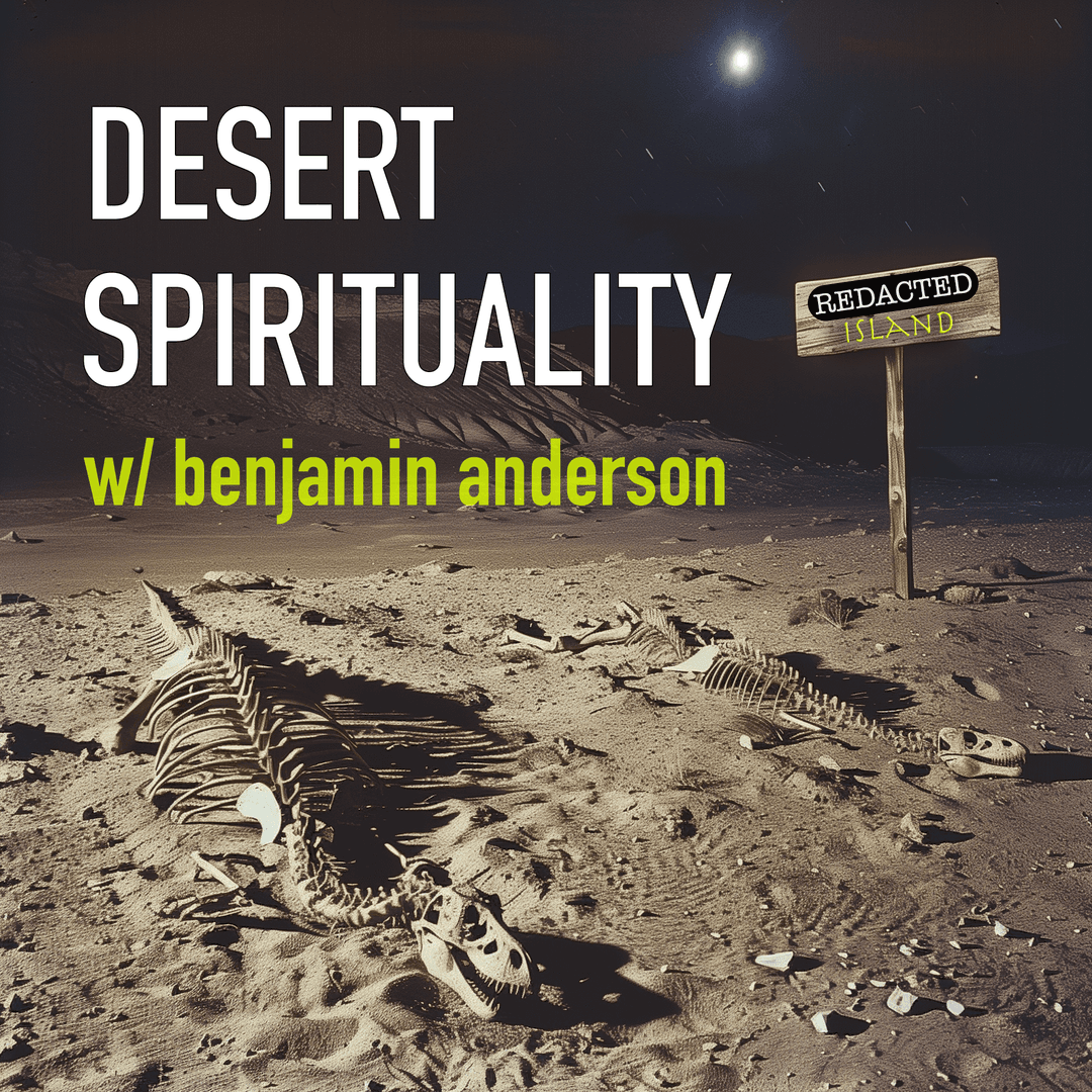 4. Desert Spirituality w/ Benjamin Anderson - Redacted Island cover