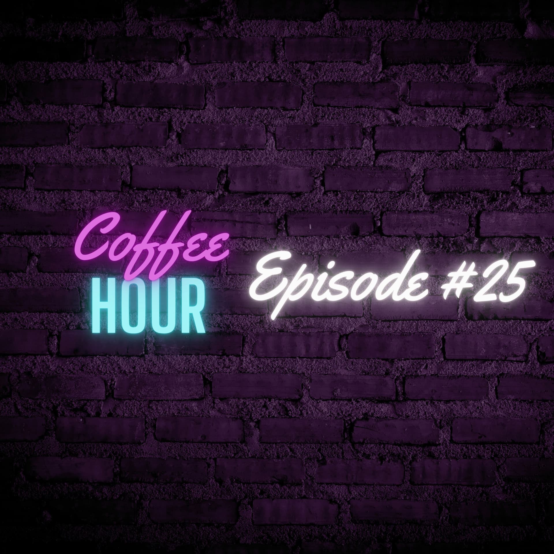 Coffee Hour - Episode #25 - Coffee Hour cover