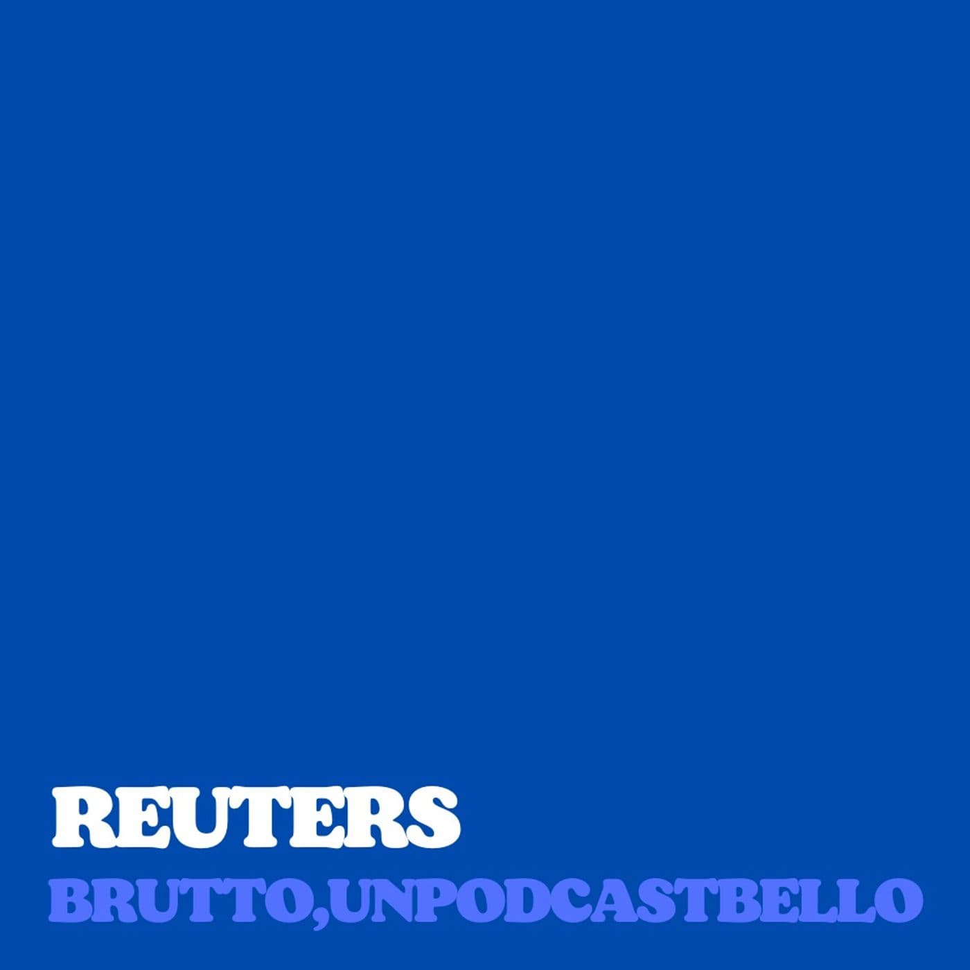 Ep #869 - Reuters - Brutto, un podcast bello cover