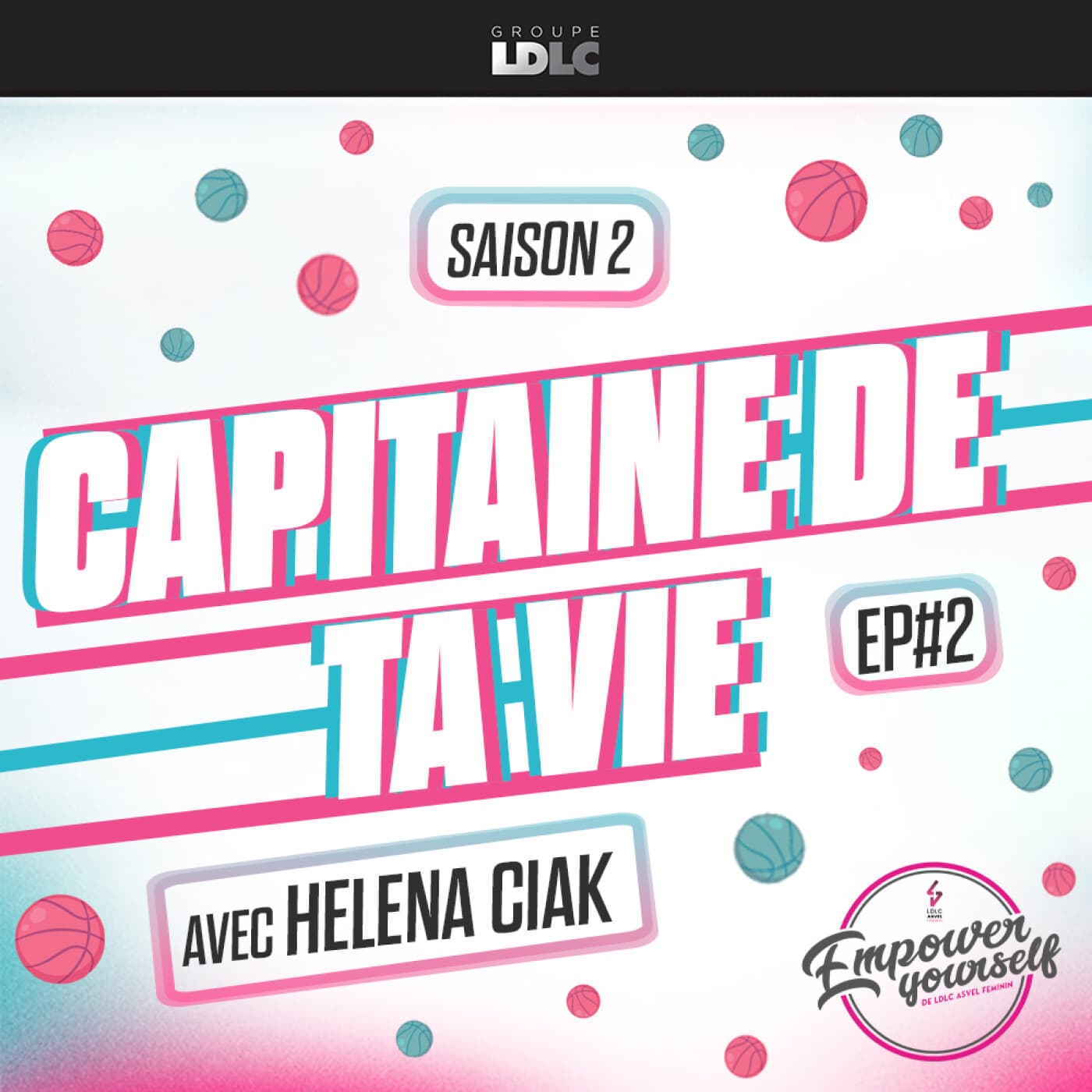 [Saison 2] Episode #2 (Héléna Ciak & Feryal Bendia) - Capitaine de ta vie cover