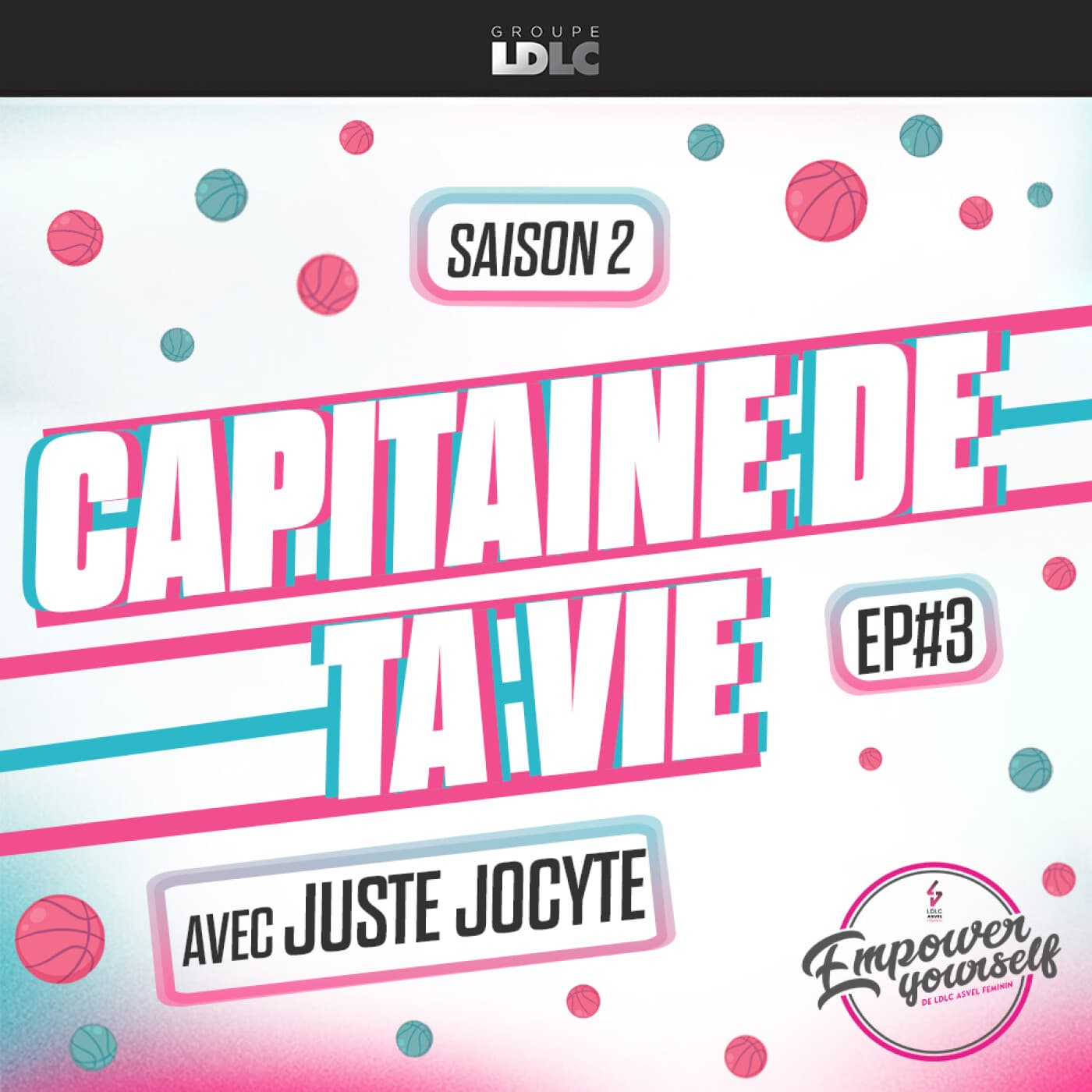 [Saison 2] Episode #3 (Justė Jocytė & Khadija Behlouli) - Capitaine de ta vie cover