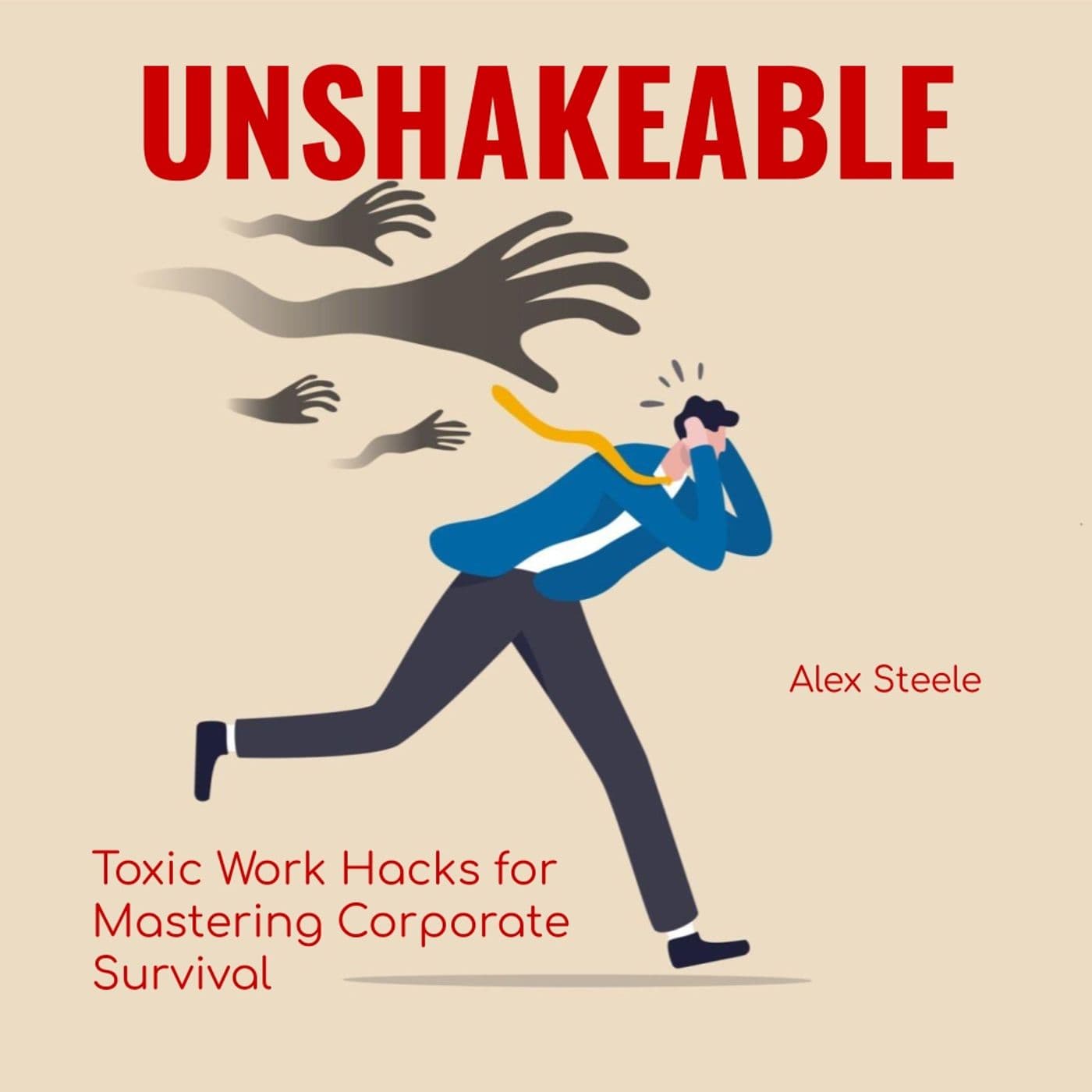 97. Case Study: Navigating a Toxic Team Dynamic: Strategies to protect yourself while influencing a shift toward collaboration. - Unshakeable cover